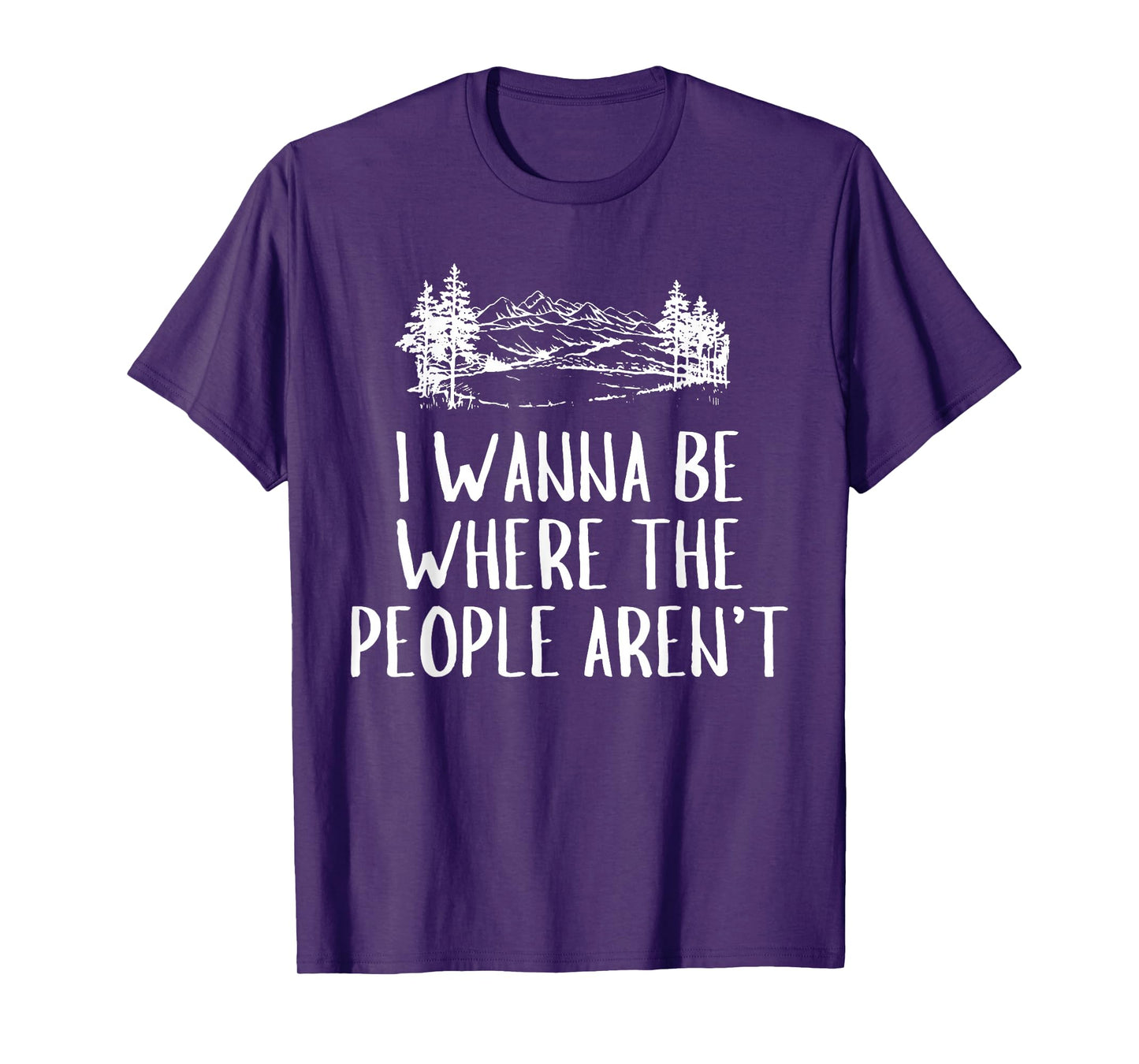 Funny Graphic Apparel And Trendy Gifts I Wanna Be Where The People Aren't Camping Lovers Hike Unisex-Adults Black Short Sleeve T-Shirt Small