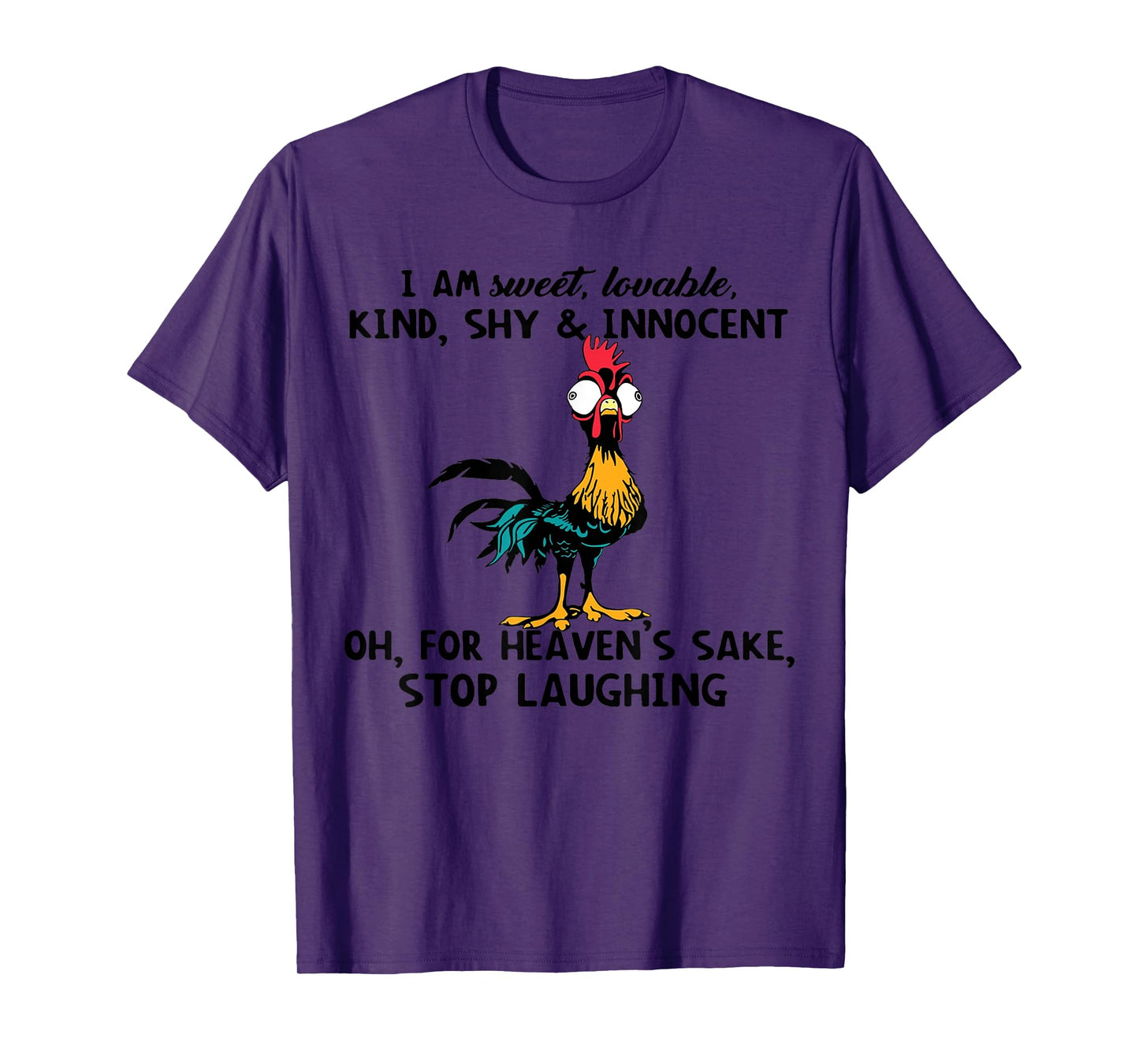 Chicken I Am Sweet Lovable Kind Shy Innocent Oh T-Shirt