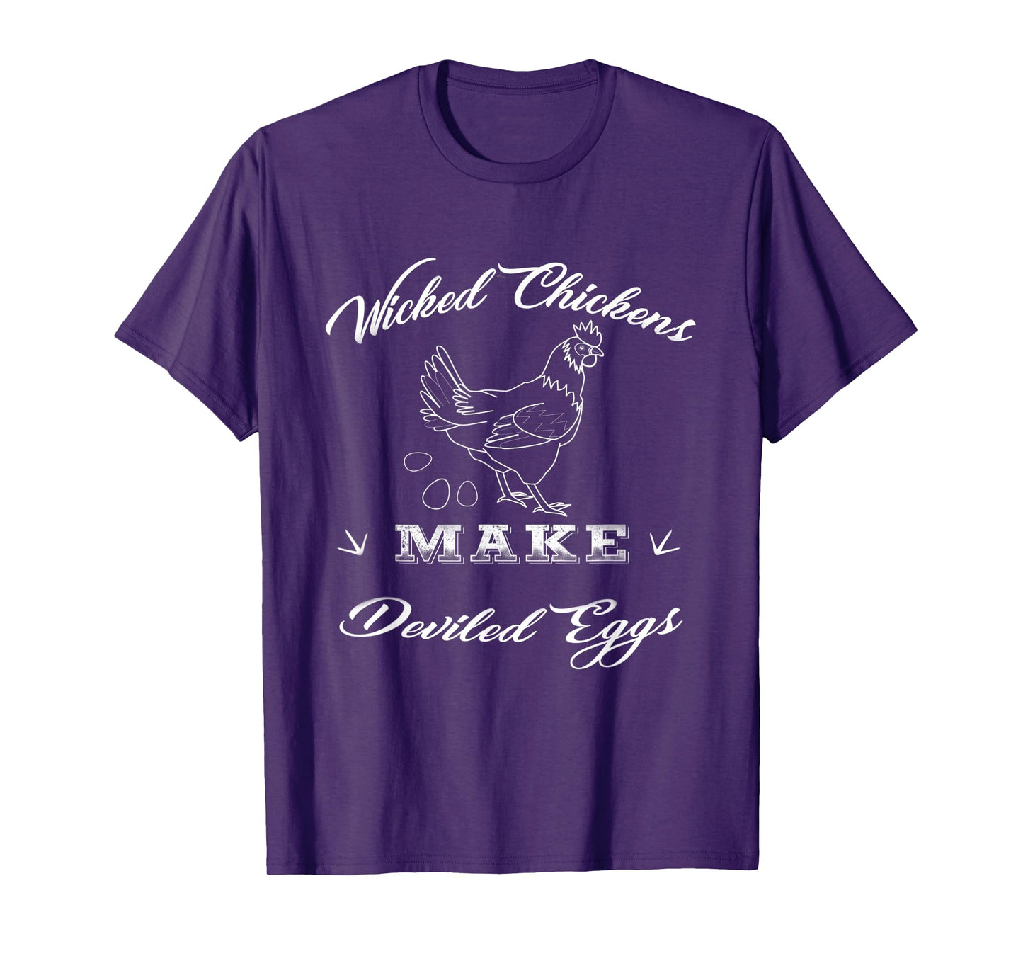 wicked chickens make deviled eggs T-Shirt