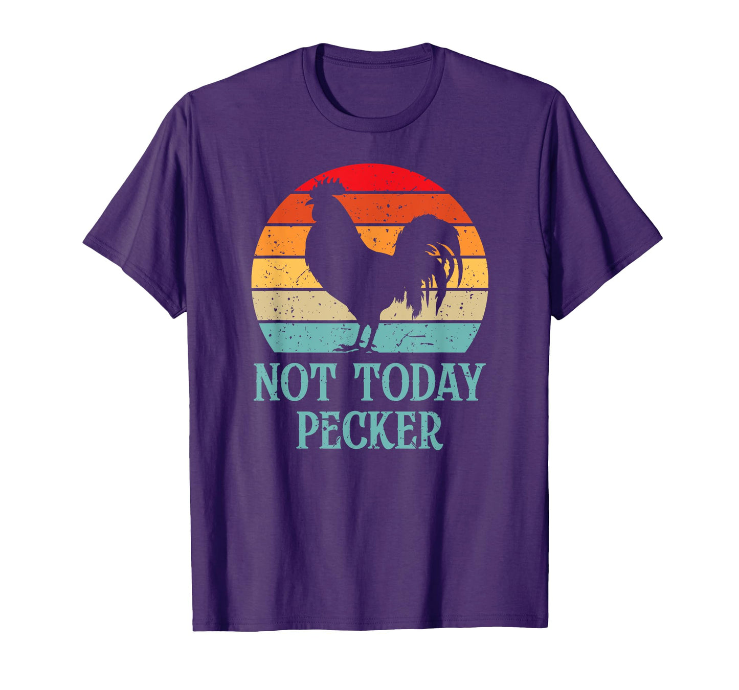 Not Today Pecker Crazy Chicken Lady Chicken Lover T-Shirt