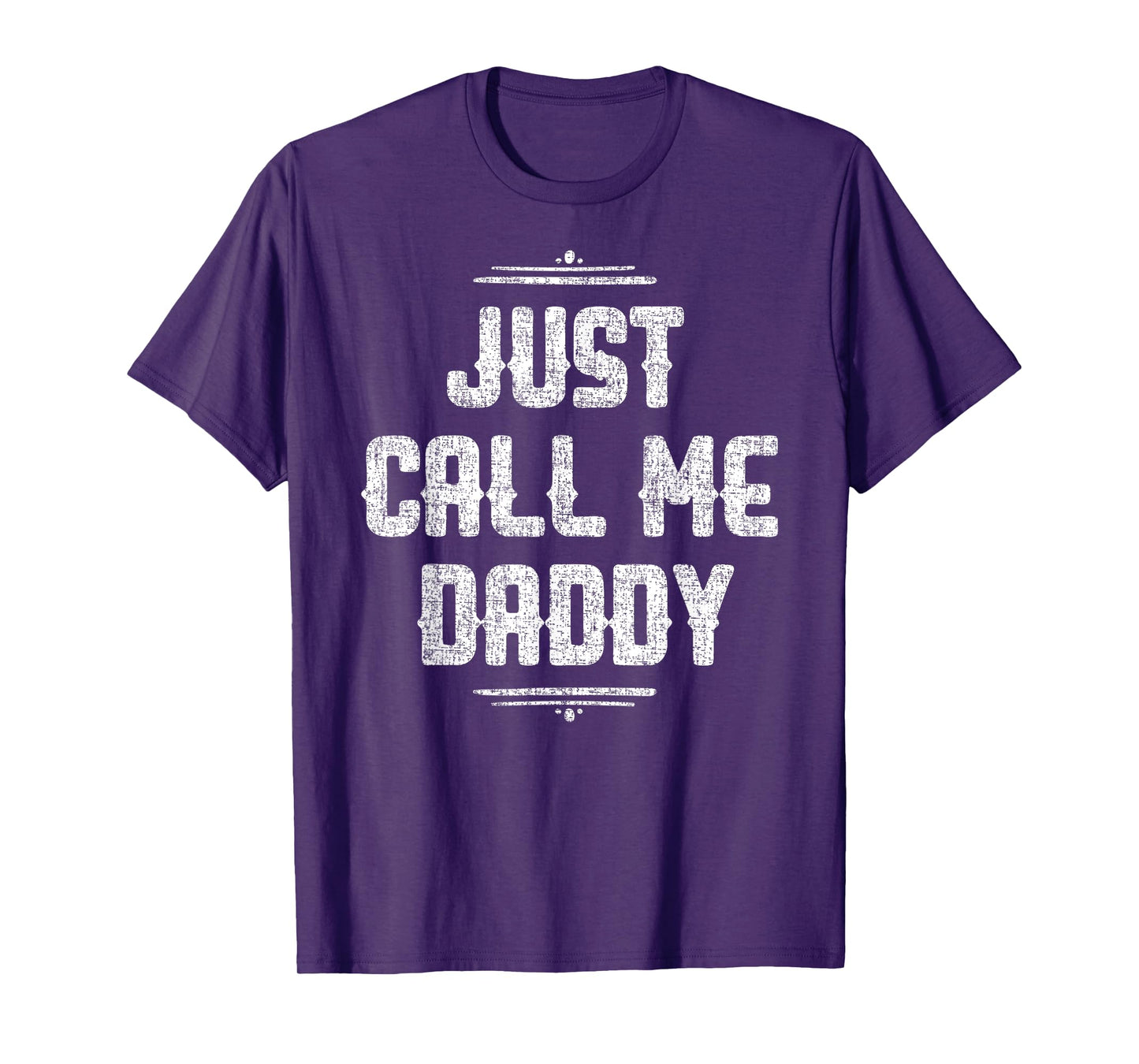 Just Call Me Daddy Funny Father Father's Day Gift for Papa T-Shirt