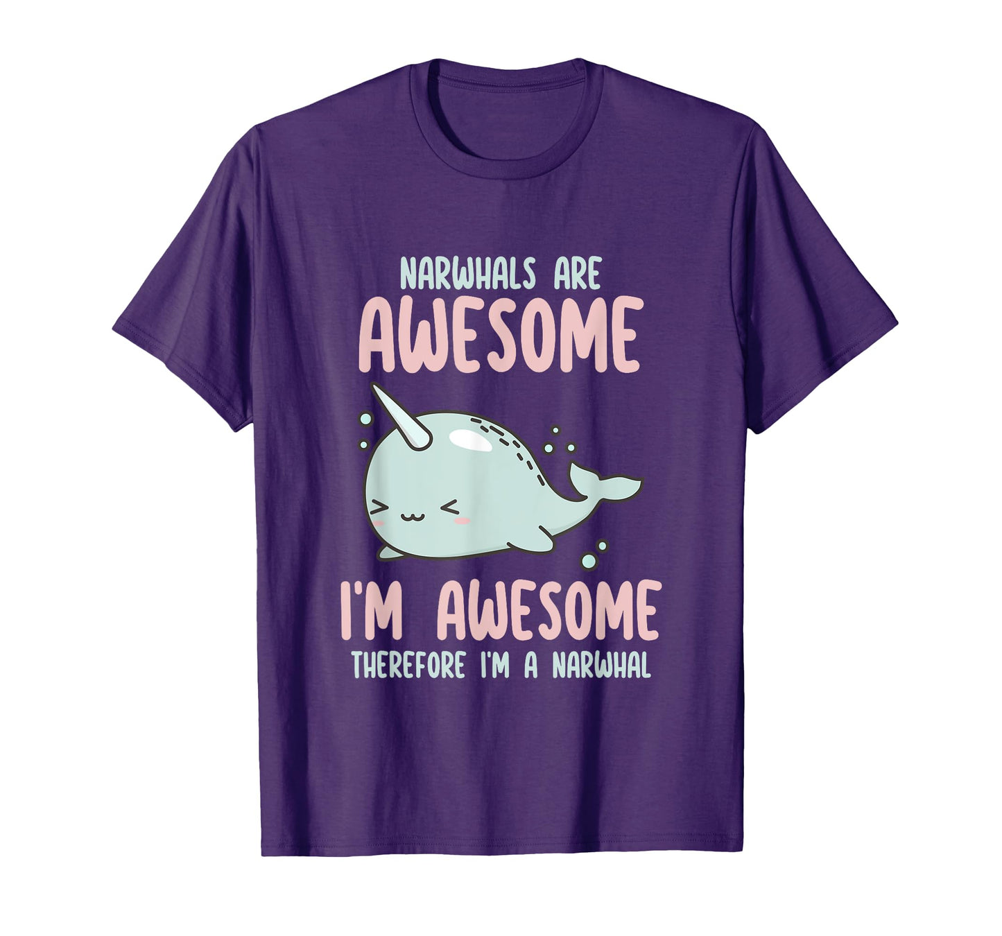 Sea Animal Fishing Graphic Tees & Gift Ideas Narwhals Are Awesome I'm Awesome Therefore I'm Narwhal Lover T-Shirt, Small