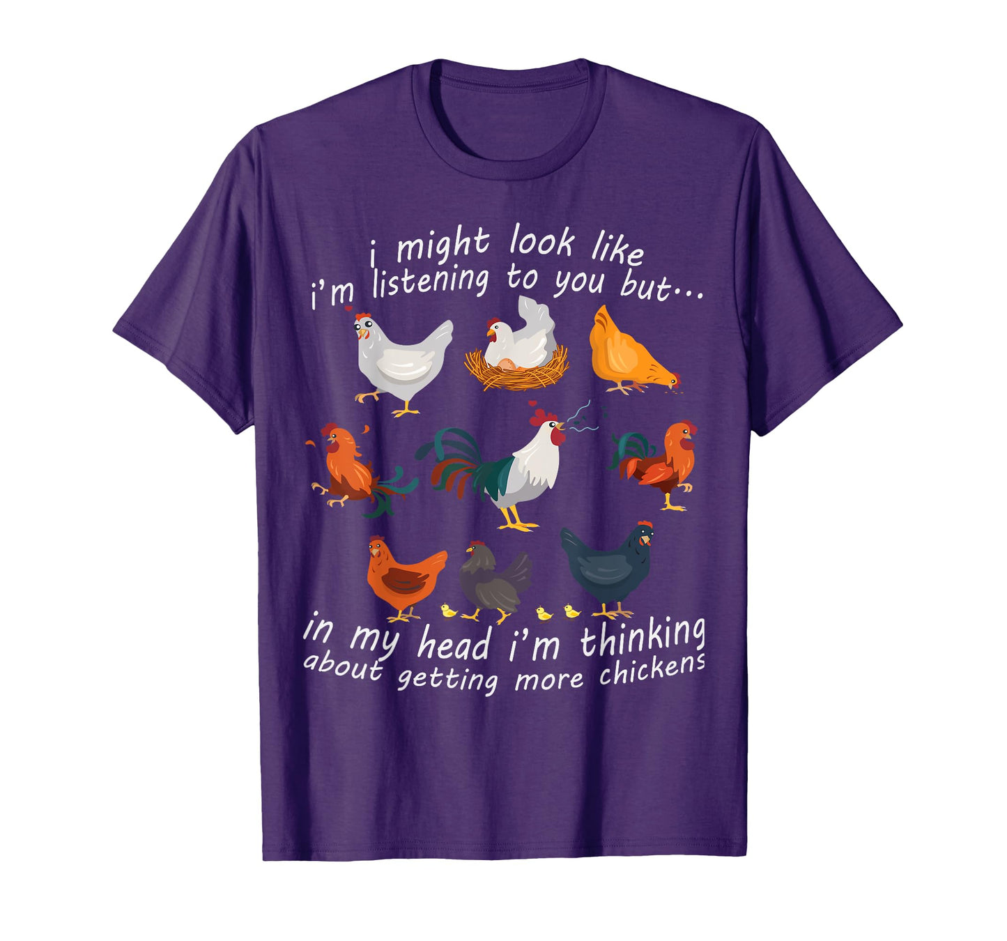 I Might Look Like I'm Listening To You Chicken T-Shirt