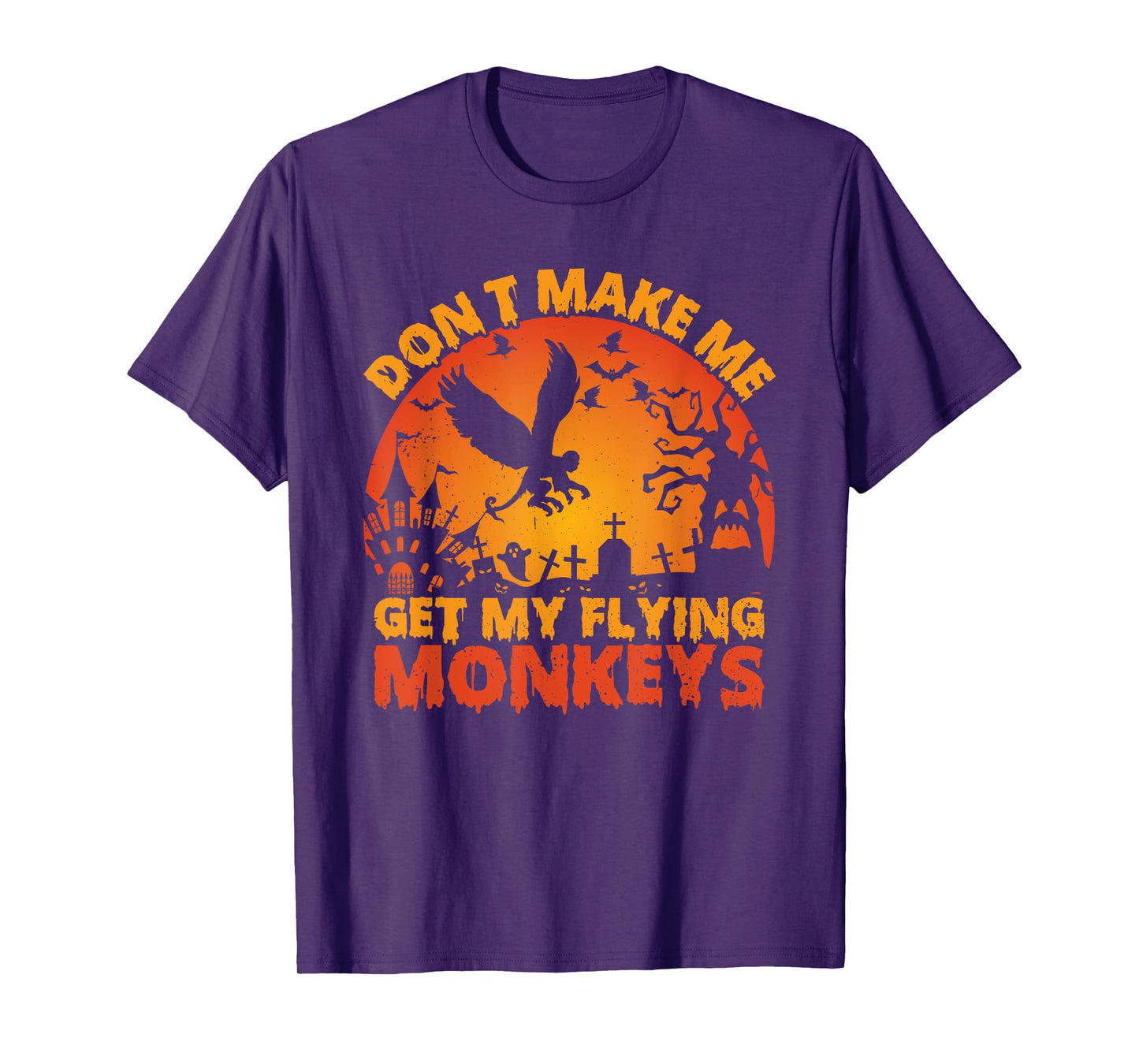 Funny Halloween Scary Don't Make Me Get My Flying Monkeys T-Shirt