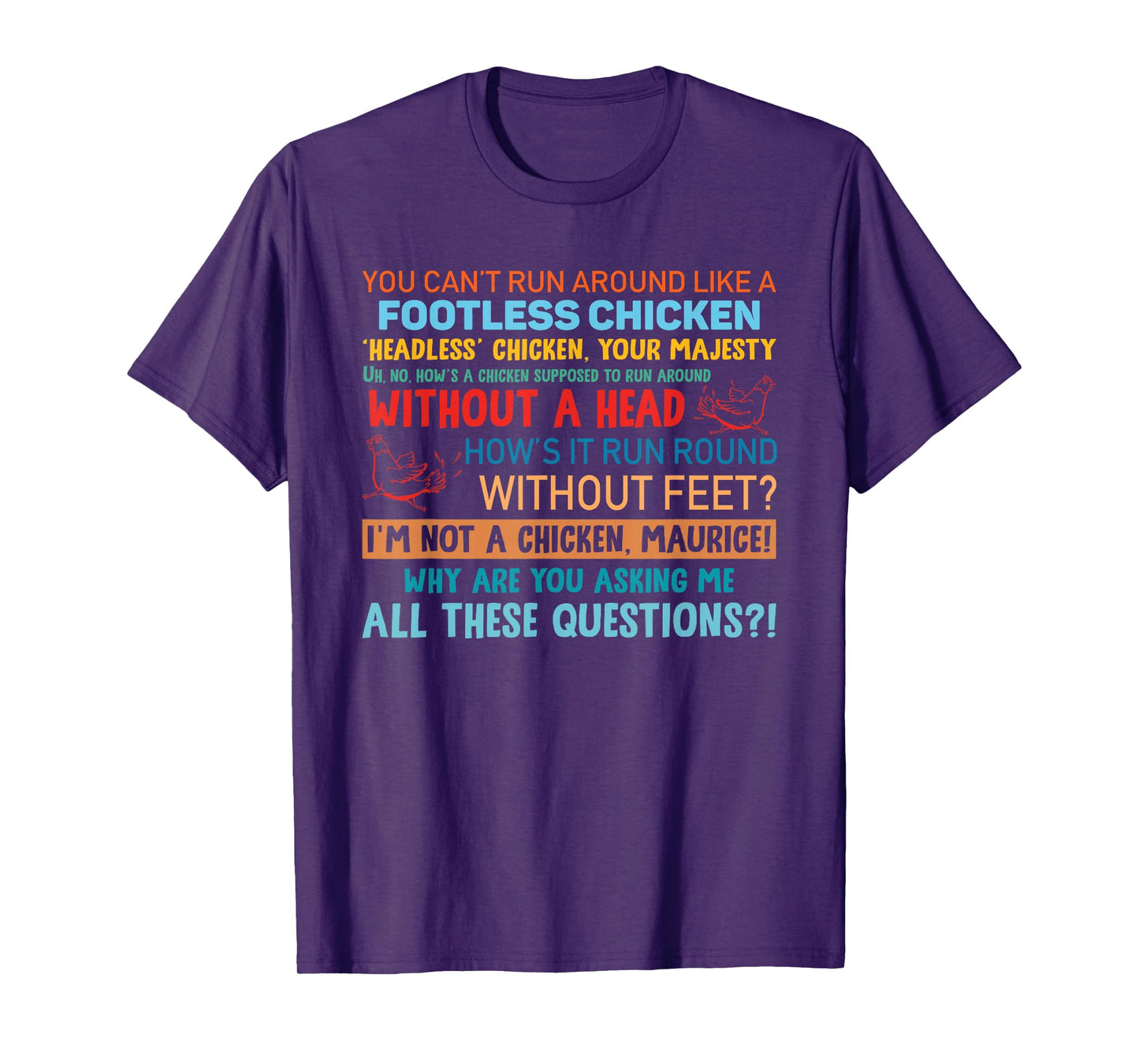 Quote Footless Chicken Without A Head Maurice Joke T-Shirt