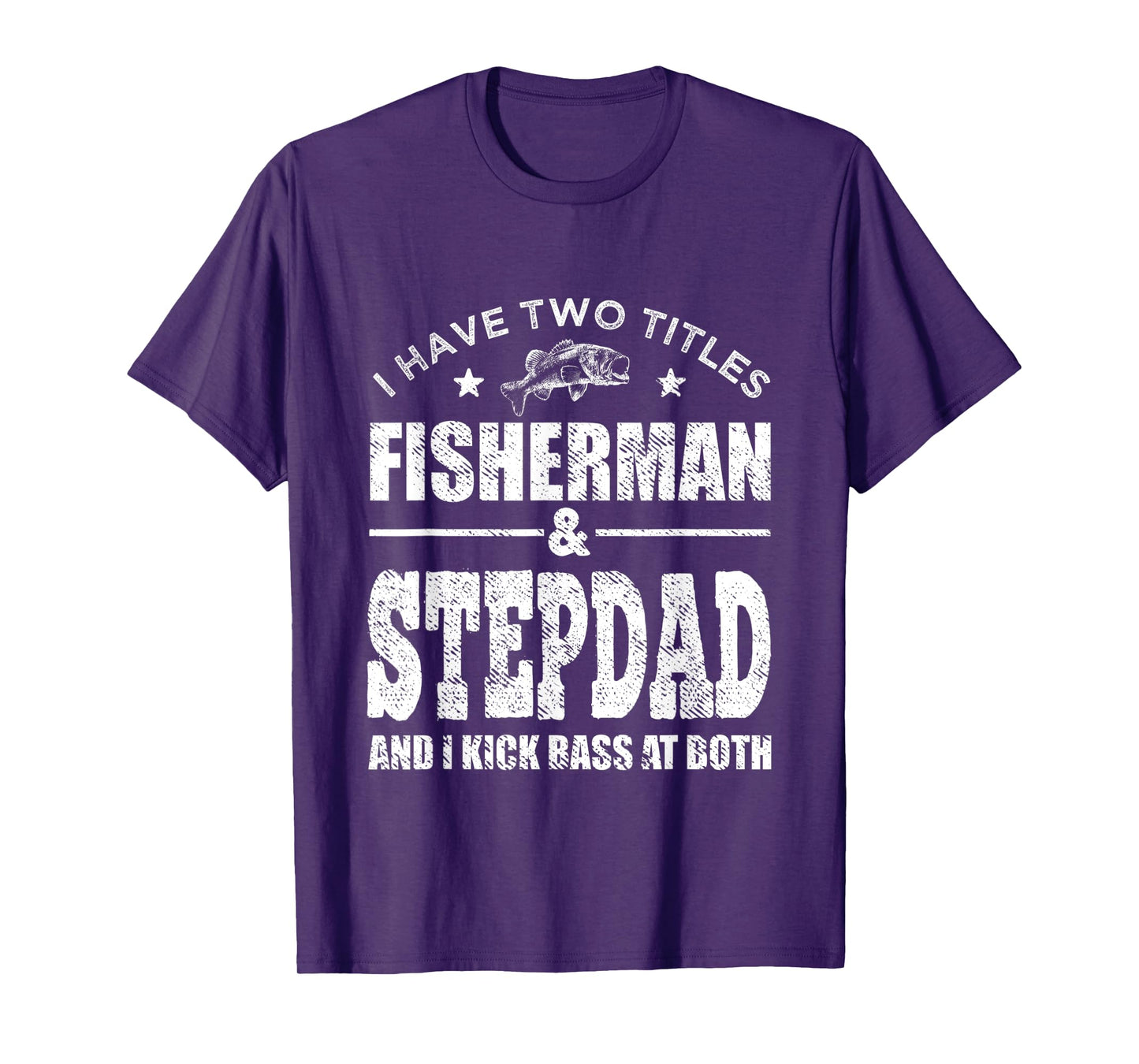 Mens I Have Two Titles Fisherman Stepdad Bass Fishing Fathers Day T-Shirt