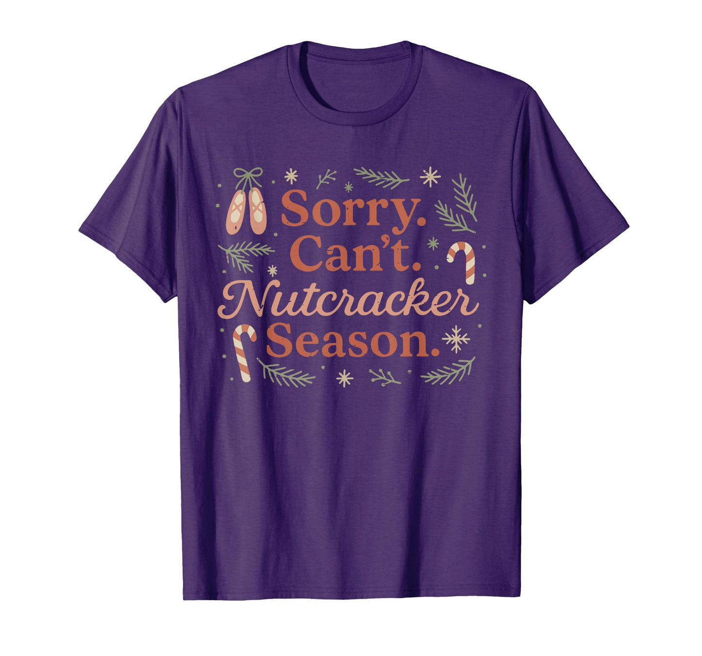 Retro Sorry Can't Nutcracker Season Funny Christmas Holiday T-Shirt