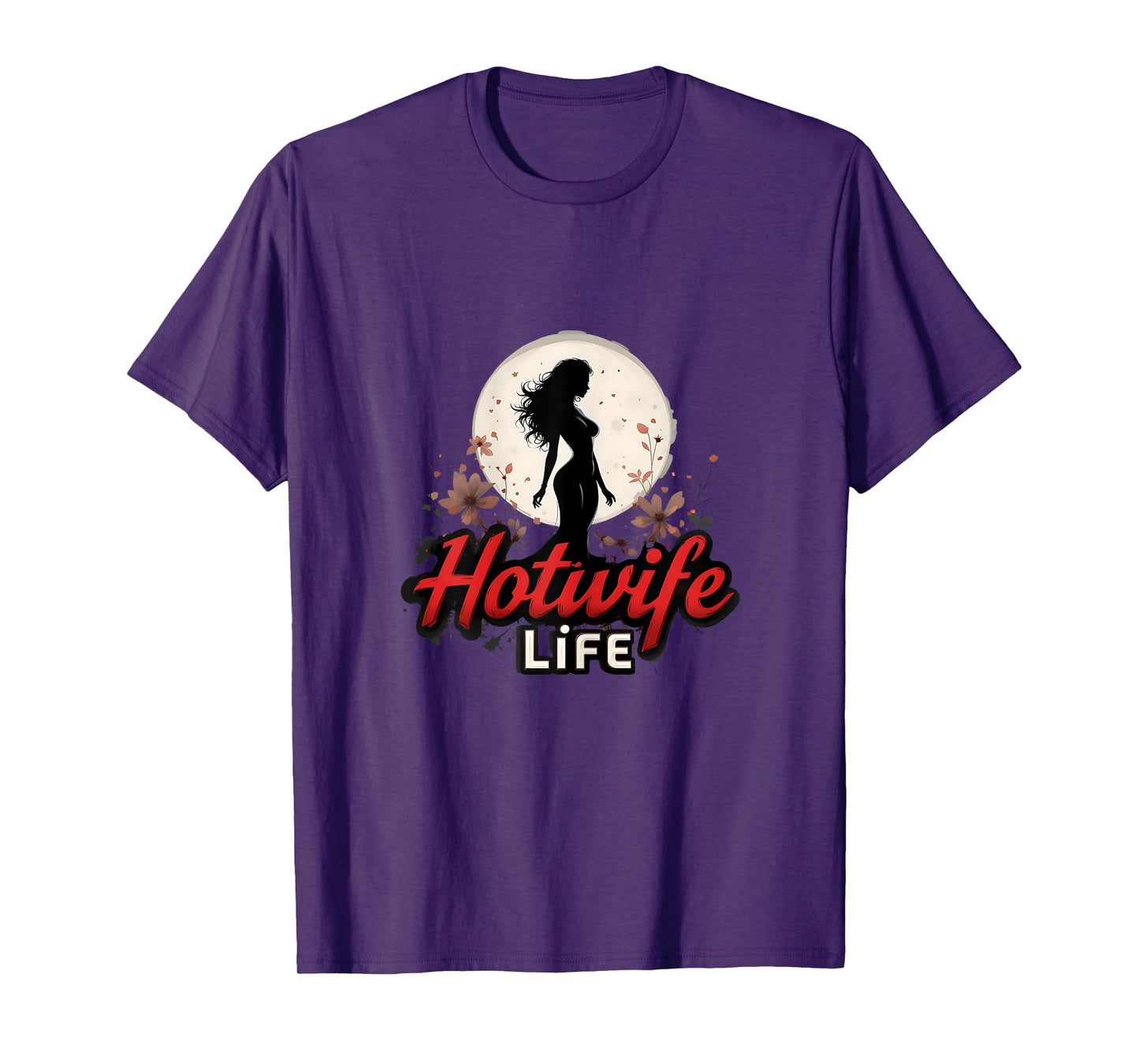 Hotwife Life Swinger Lifestyle Naughty Adult Humor Graphic T-Shirt