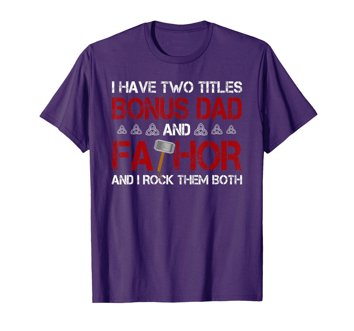 I have two titles Bonus Dad and Fathor Bonus-father Gift T-Shirt