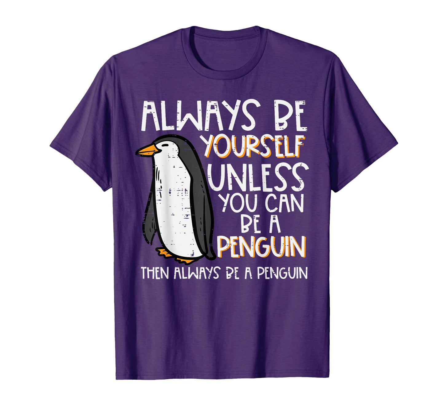 Always Be Yourself Unless Penguin Funny Women Kids Men Youth T-Shirt