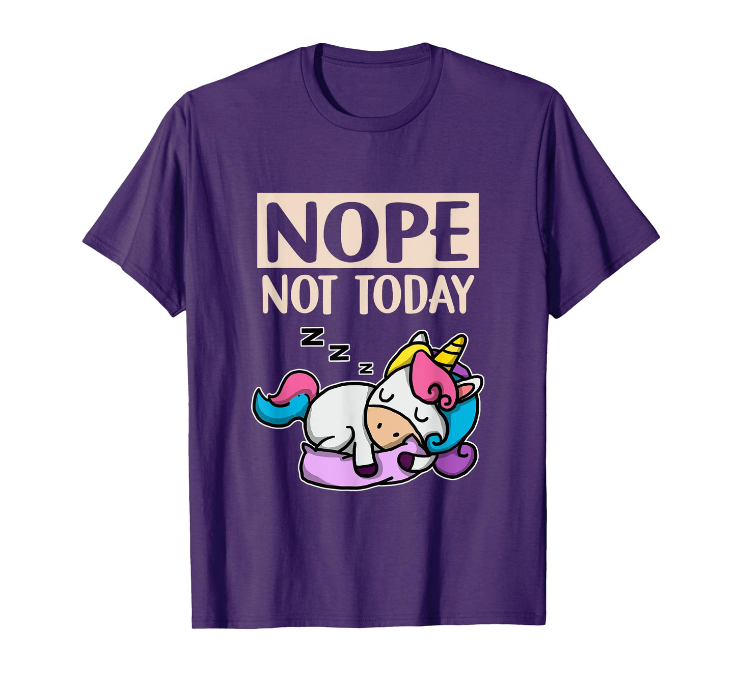 Funny Lazy Unicorn Gift Nope Not Today Unicorn T-Shirt