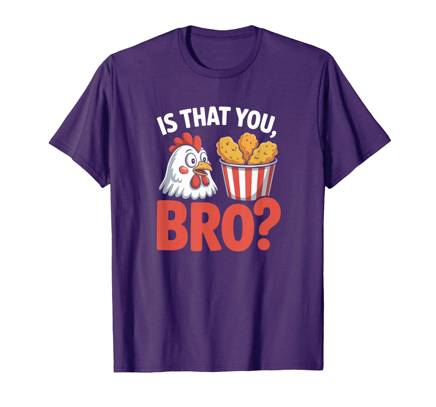 is That You Bro Chicken Humor Cartoon Food Nugget Funny Meme T-Shirt