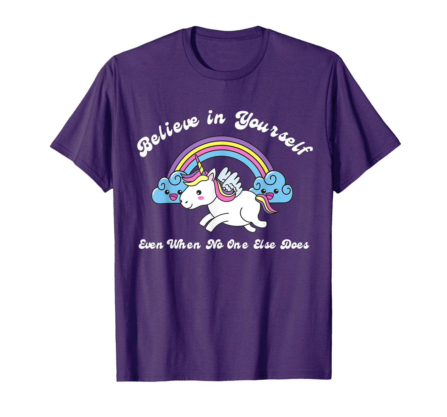 Believe In Yourself Even When No One Else Does Unicorn T-Shirt