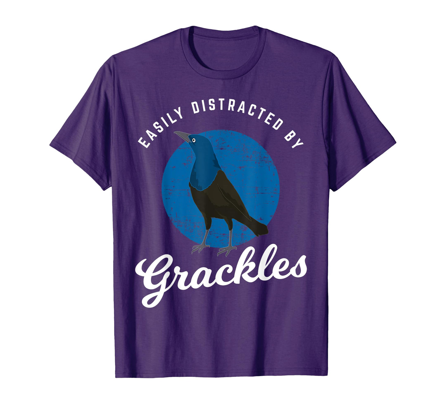 Birding Birdwatching Easily Distracted By Grackles T-Shirt