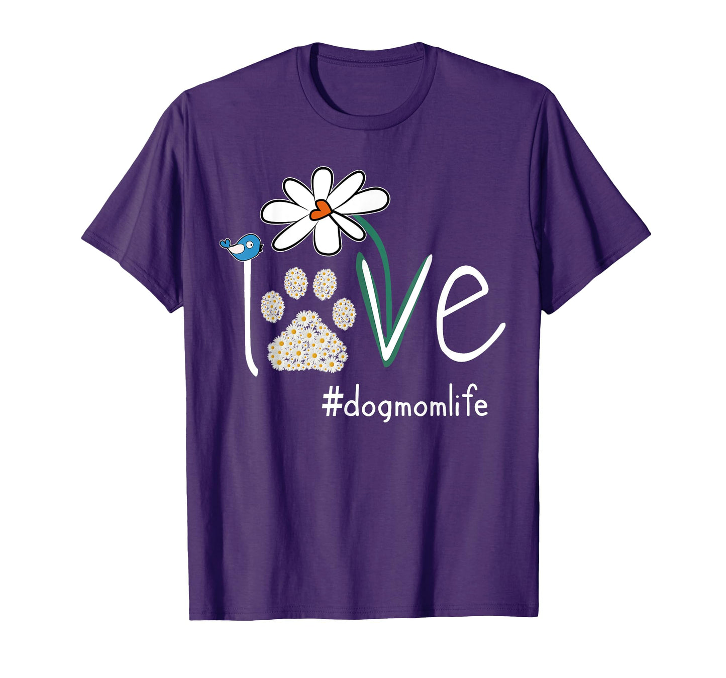Love Dog Mom Life Daisy Bird Cute Mother's Day Gift for Wife T-Shirt