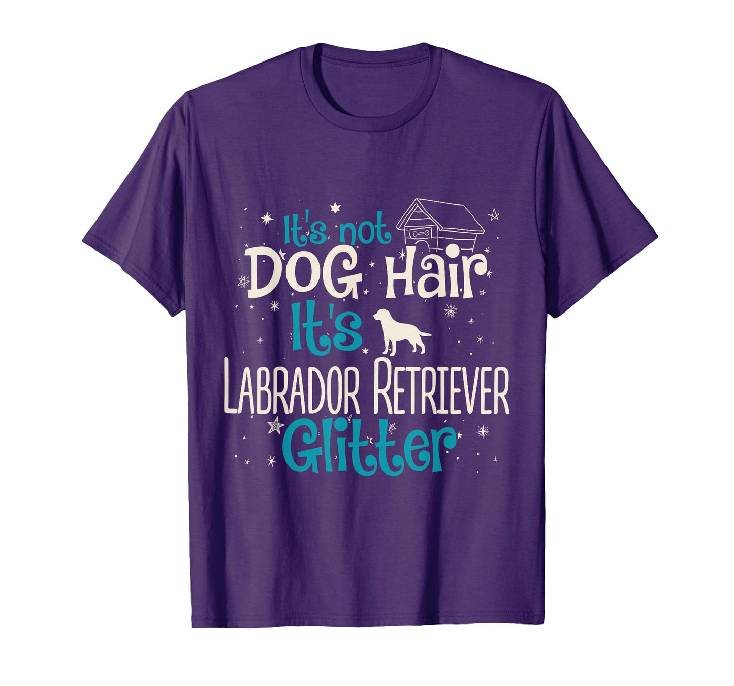 It's Not Dog Hair It's Labrador Retriever Glitter Men Women Kids T-Shirt