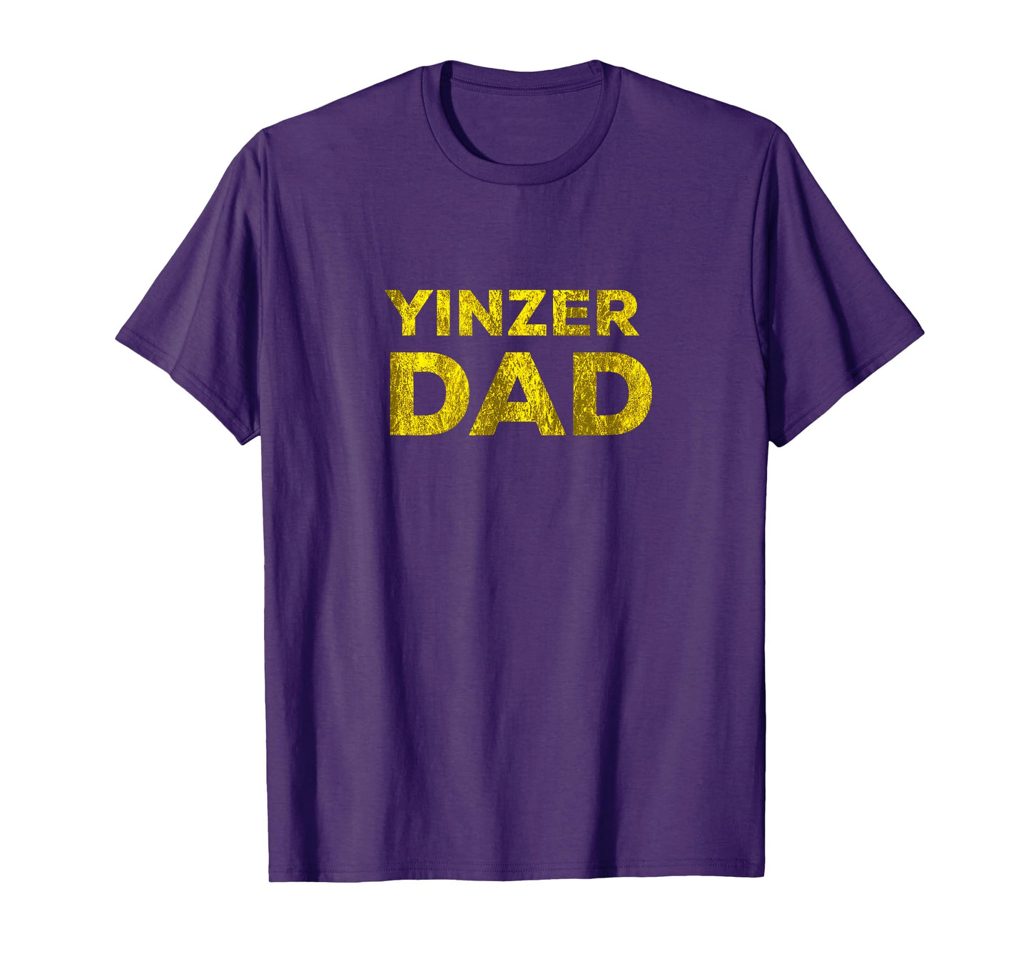 Yinzer Dad Pittsburgh Father's Day Yinzers Burgh Gift T-Shirt