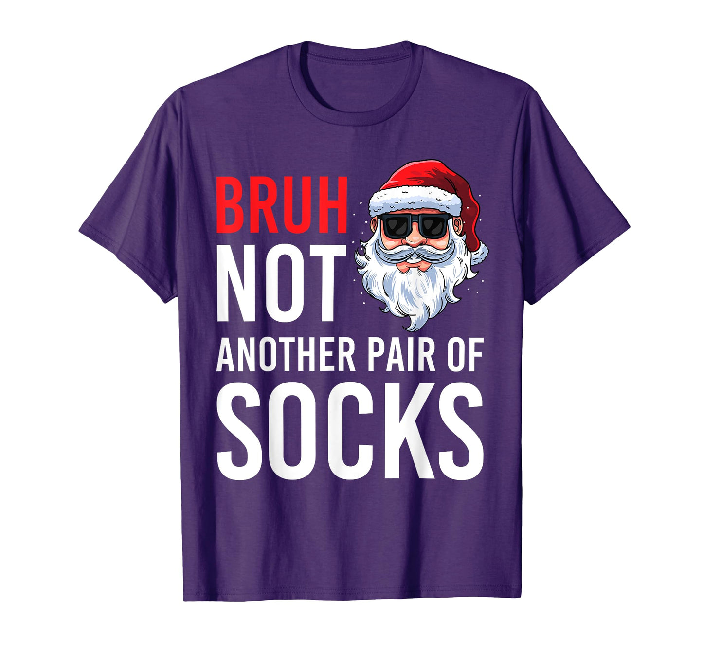 Bruh Not Another Pair Of Socks Meme Funny Saying Christmas T-Shirt