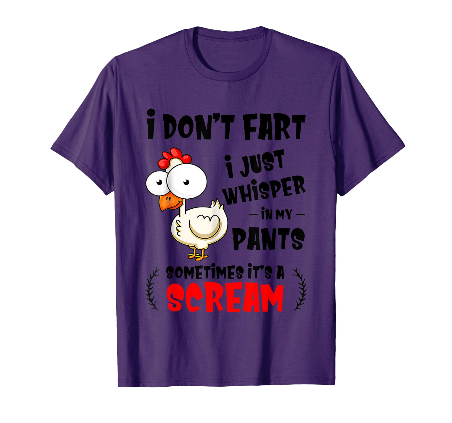 Chicken I Don’t Fart I Just Whisper In My Pants Sometimes T-Shirt