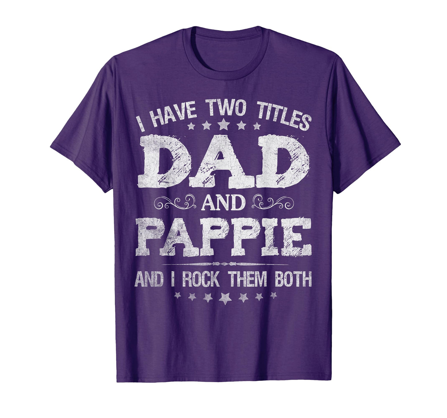 I Have Two Titles Dad And Pappie Funny Father's Day Gift T-Shirt