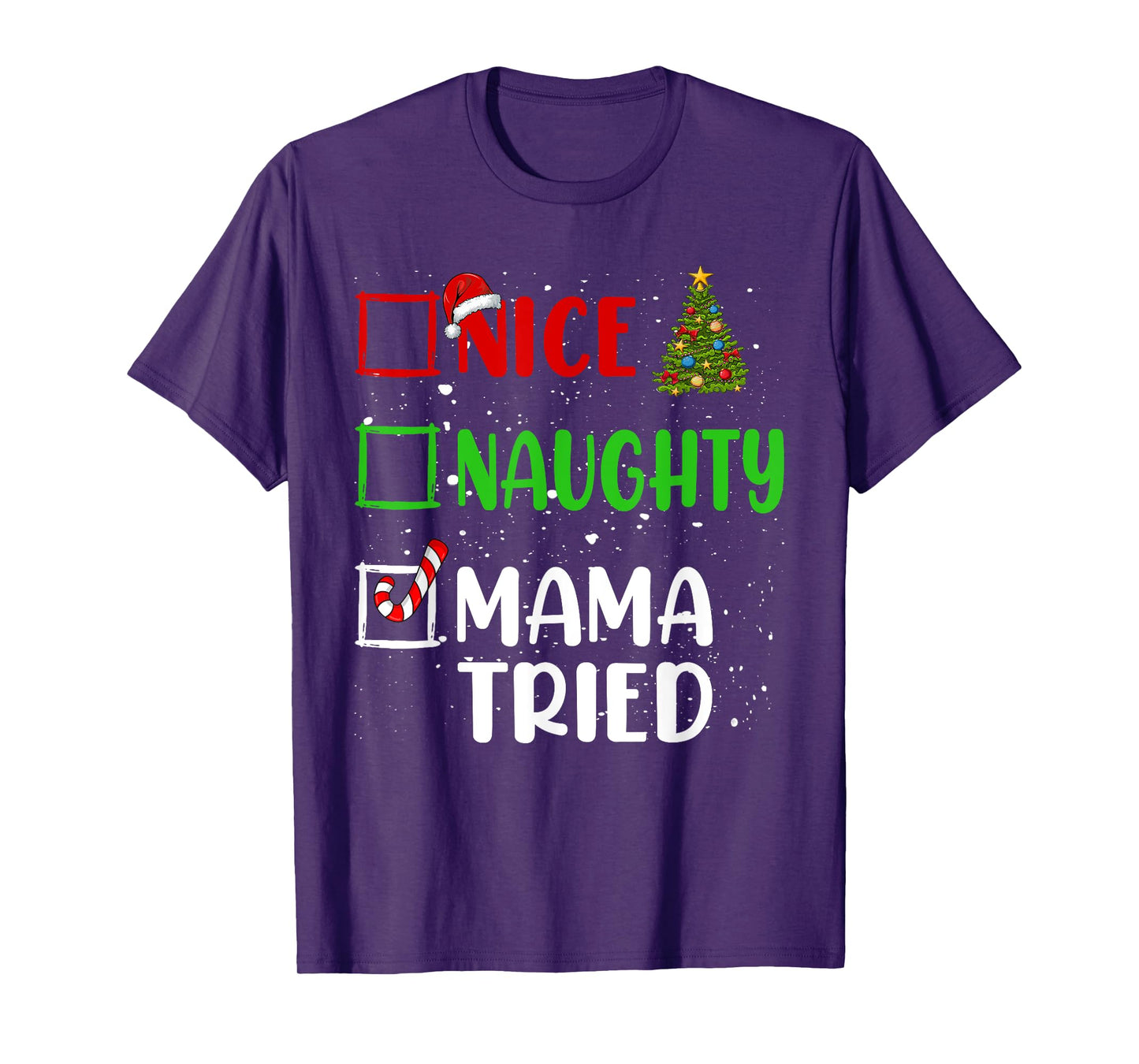 Nice Naughty Mama Tried Christmas List Holiday Xmas 2024 T-Shirt