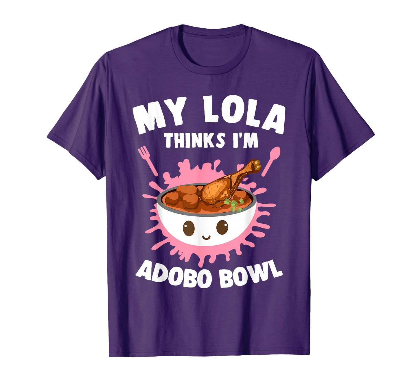 My Lola Thinks I'm Adobo Bowl Filipino Food Lover Filipina T-Shirt