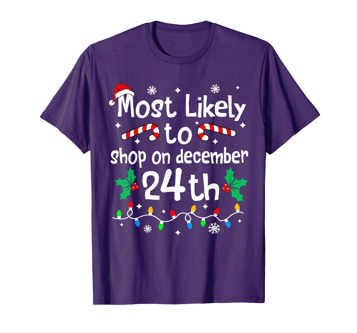 Most Likely to Shop On December 24th Christmas Matching Xmas T-Shirt