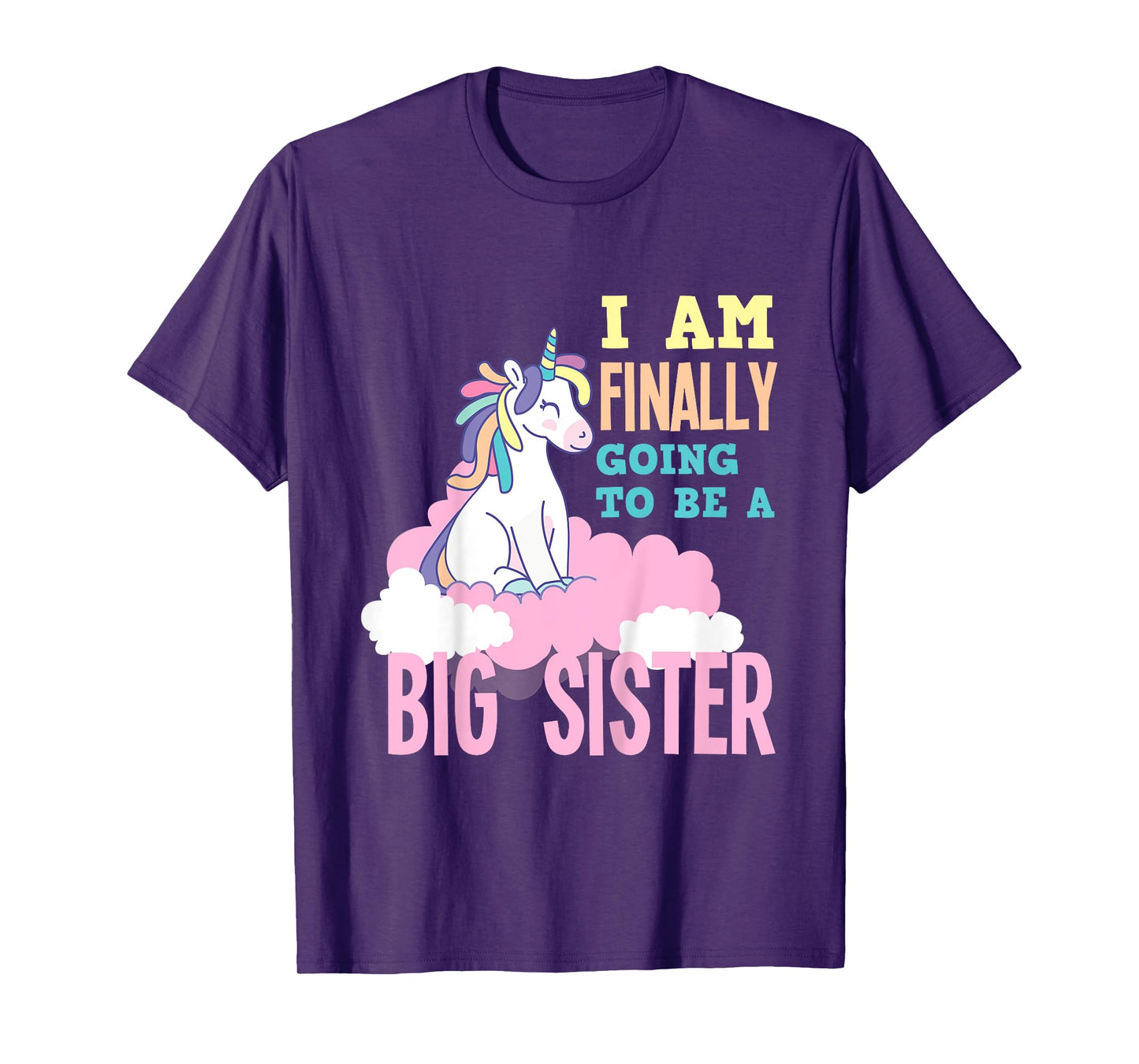 I'm Finally Going To Be A Big Sister Unicorn Big Sister T-Shirt