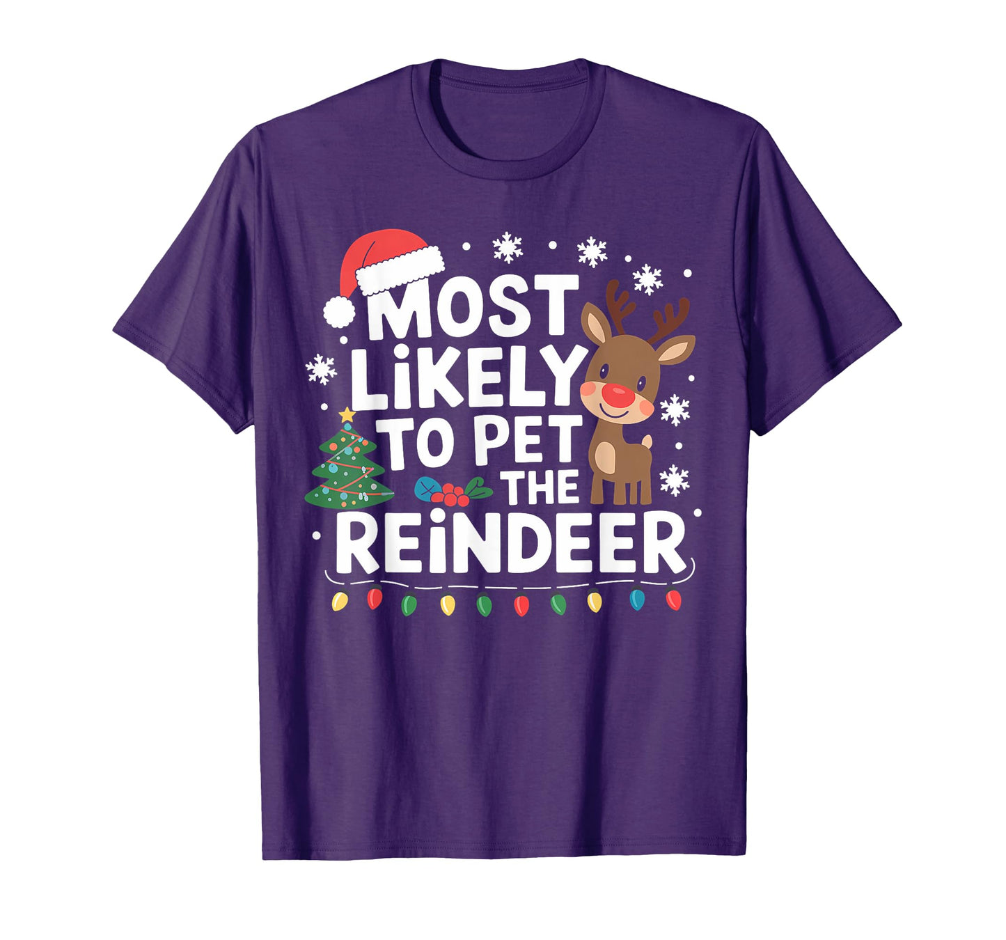 Most Likely To Pet The Reindeer Family Christmas Holiday T-Shirt