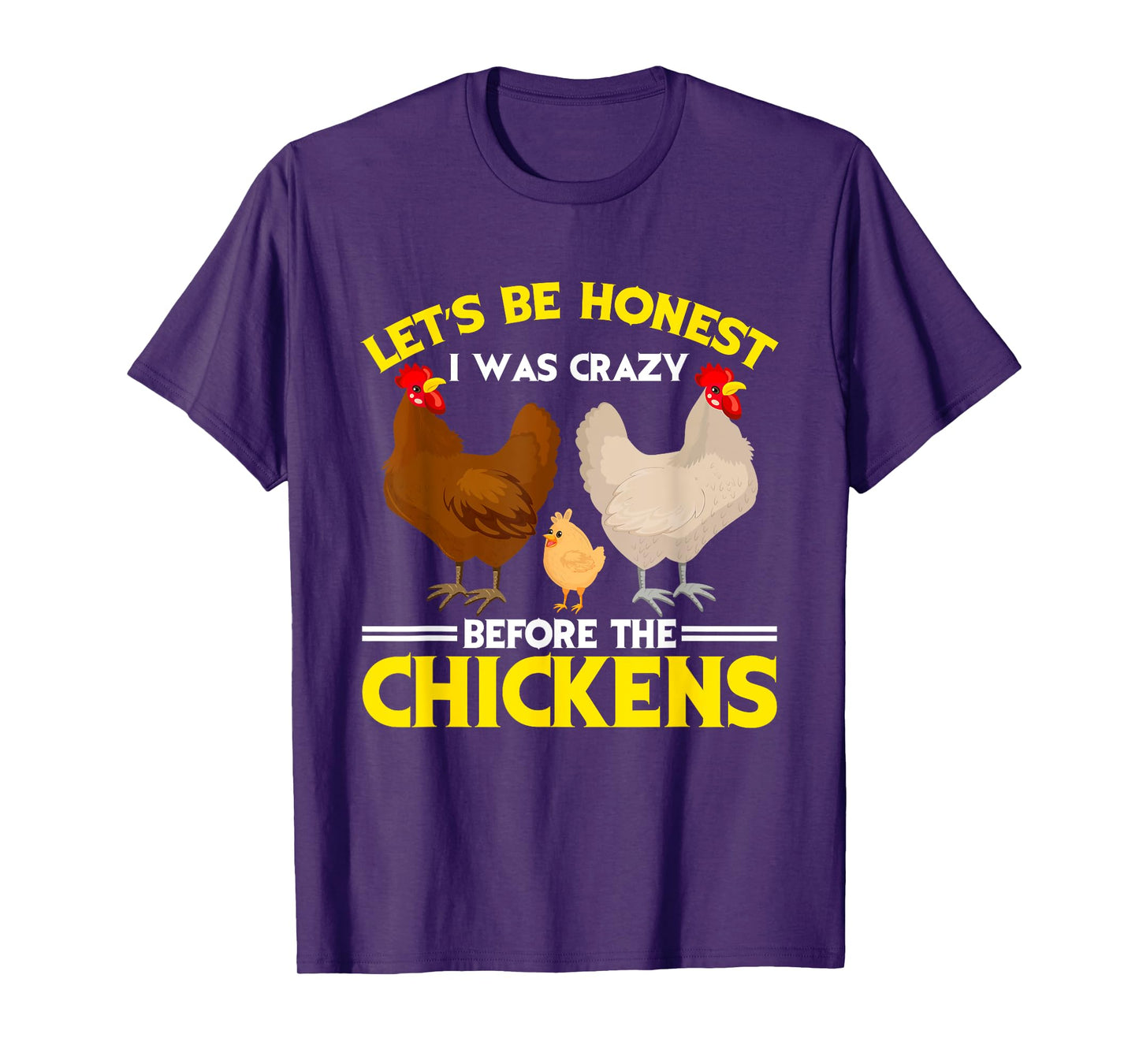 Funny Crazy Chicken Lady Let's Be Honest I Was Crazy Before T-Shirt
