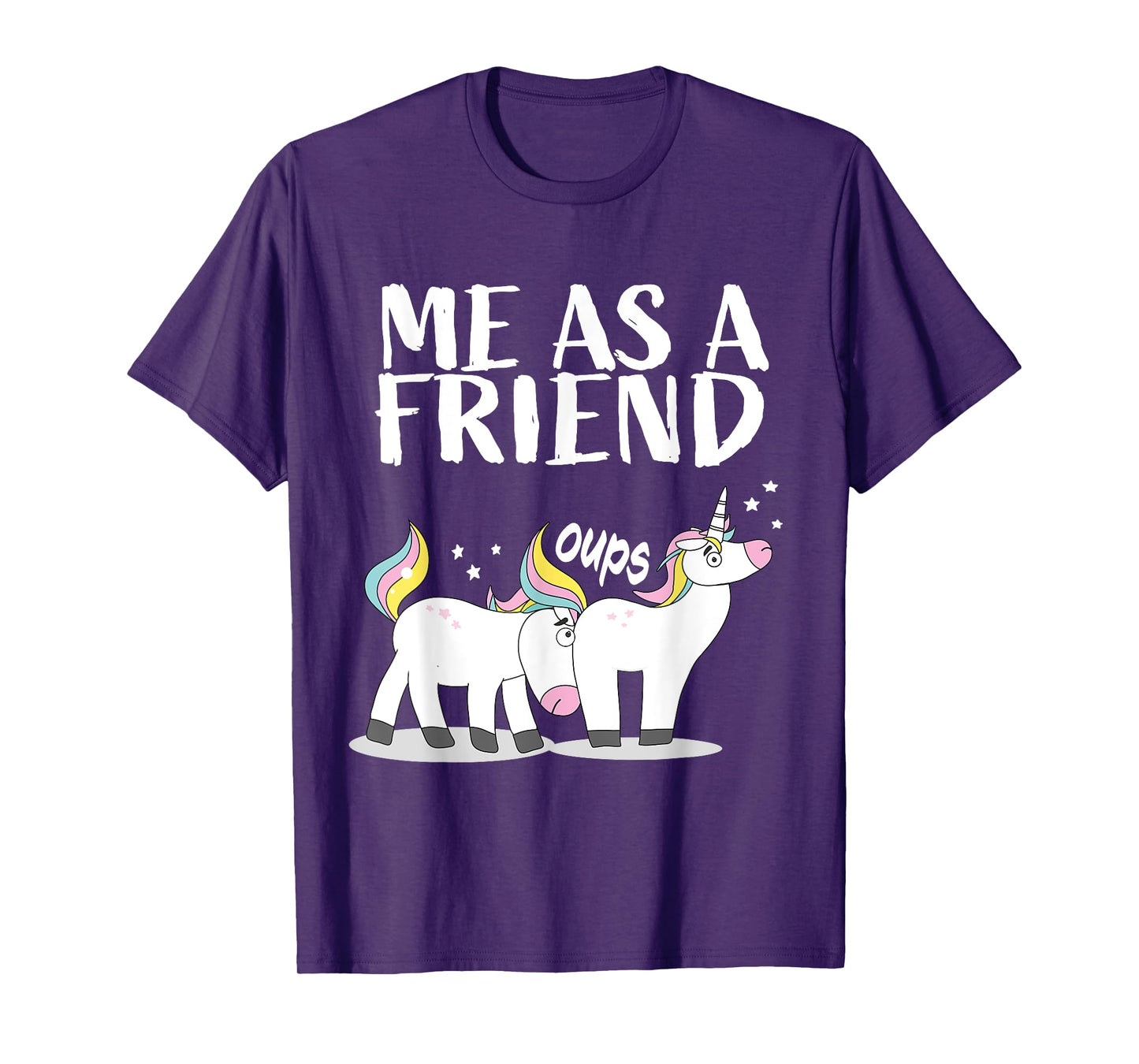 Me as Friend funny Unicorn Dirty Joke for Best Friends T-Shirt