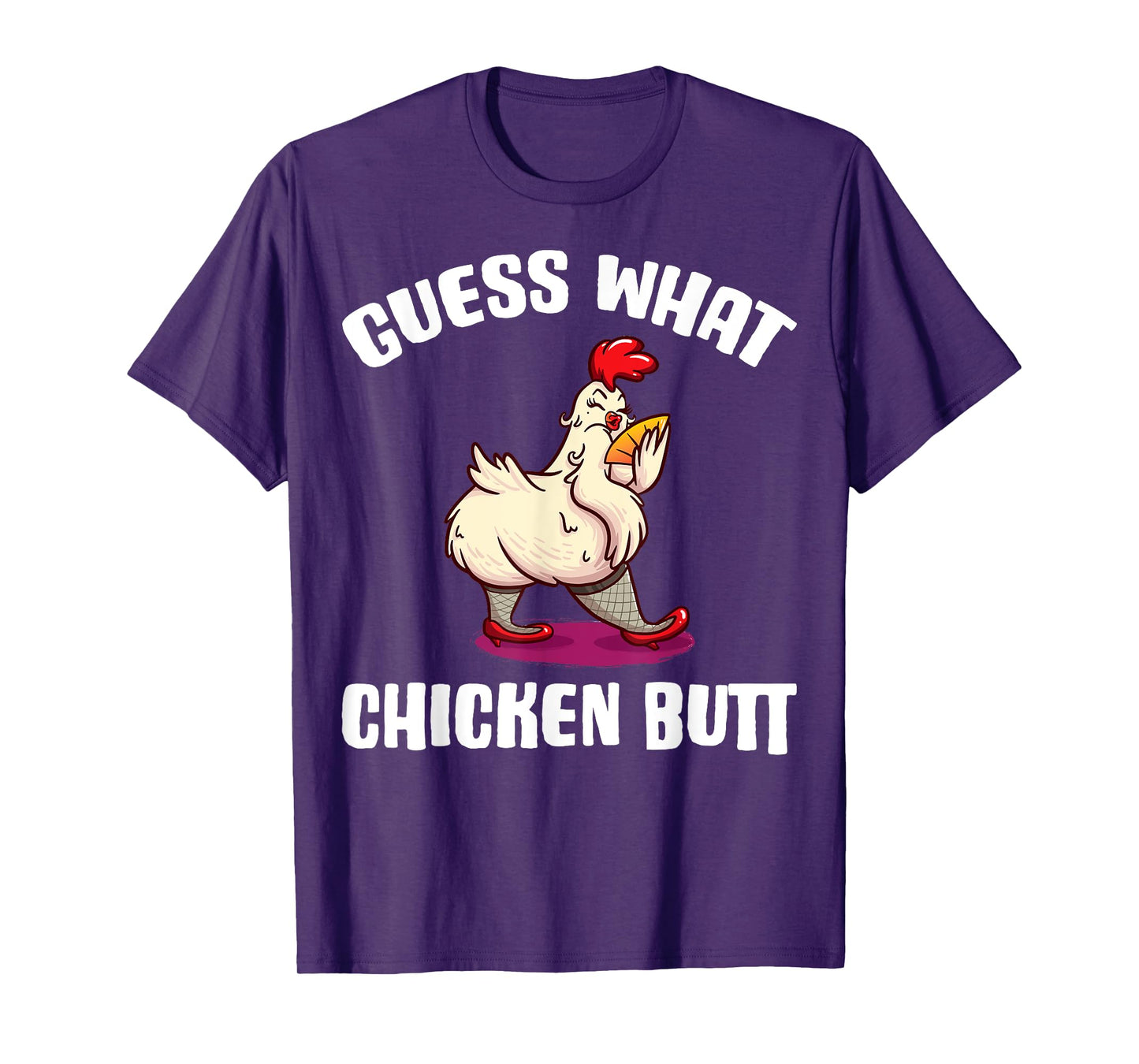 Guess What Chicken Butt T-Shirt