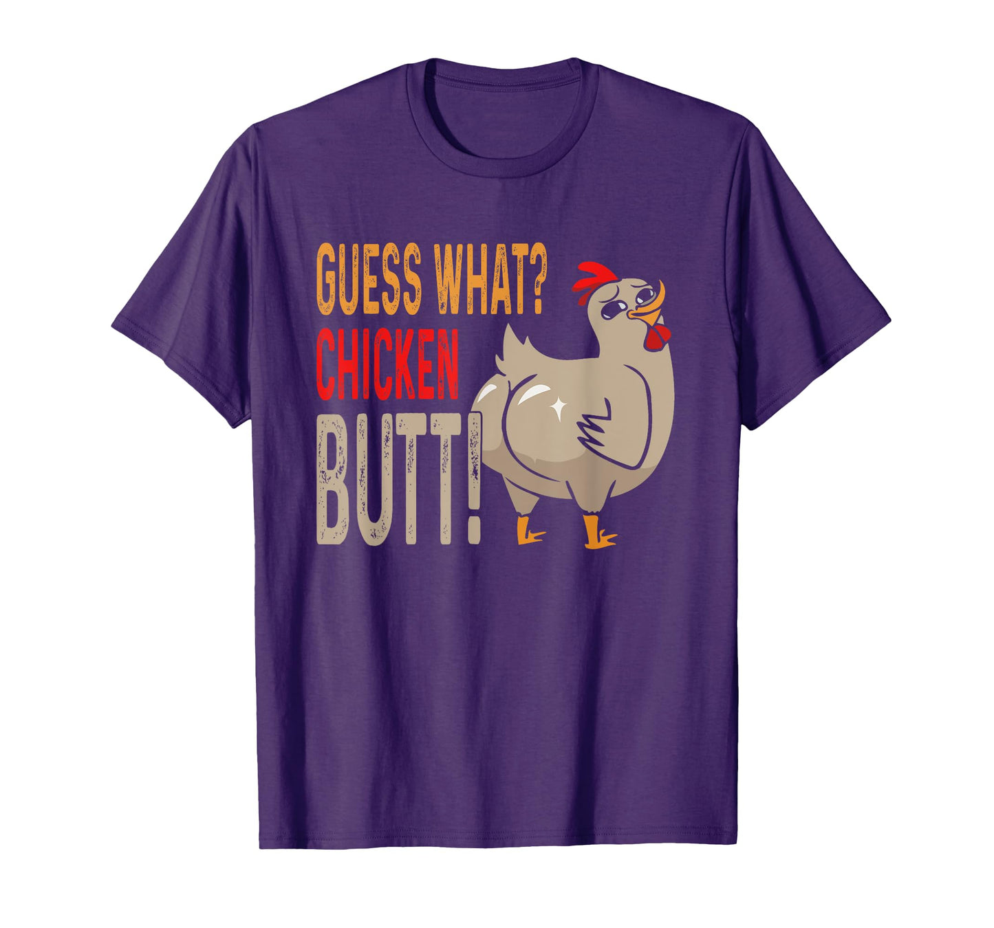 Guess What? Chicken Butt Funny Dad Siblings Friends Humor T-Shirt