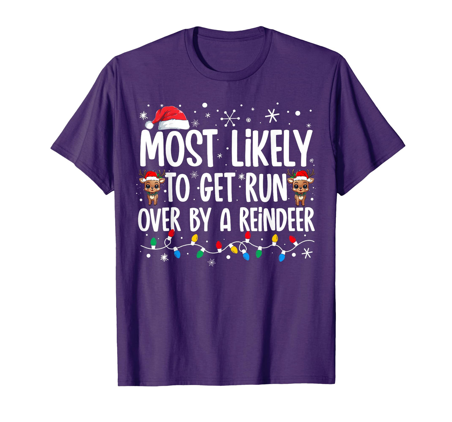 Most Likely To Get Run Over By A Reindeer Family Christmas T-Shirt