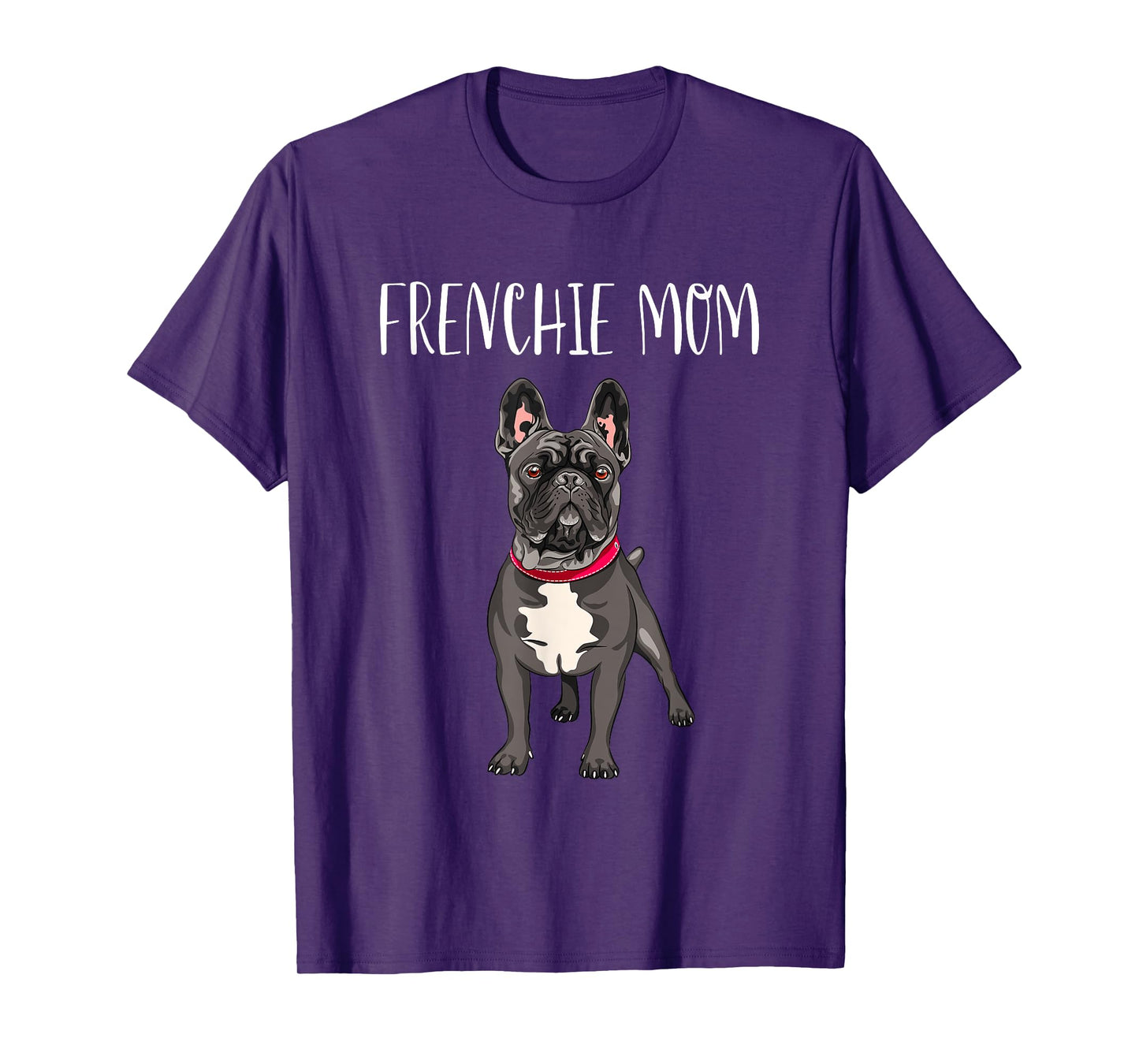Frenchie Mom Black French Bulldog Mother Funny Women Gift T-Shirt