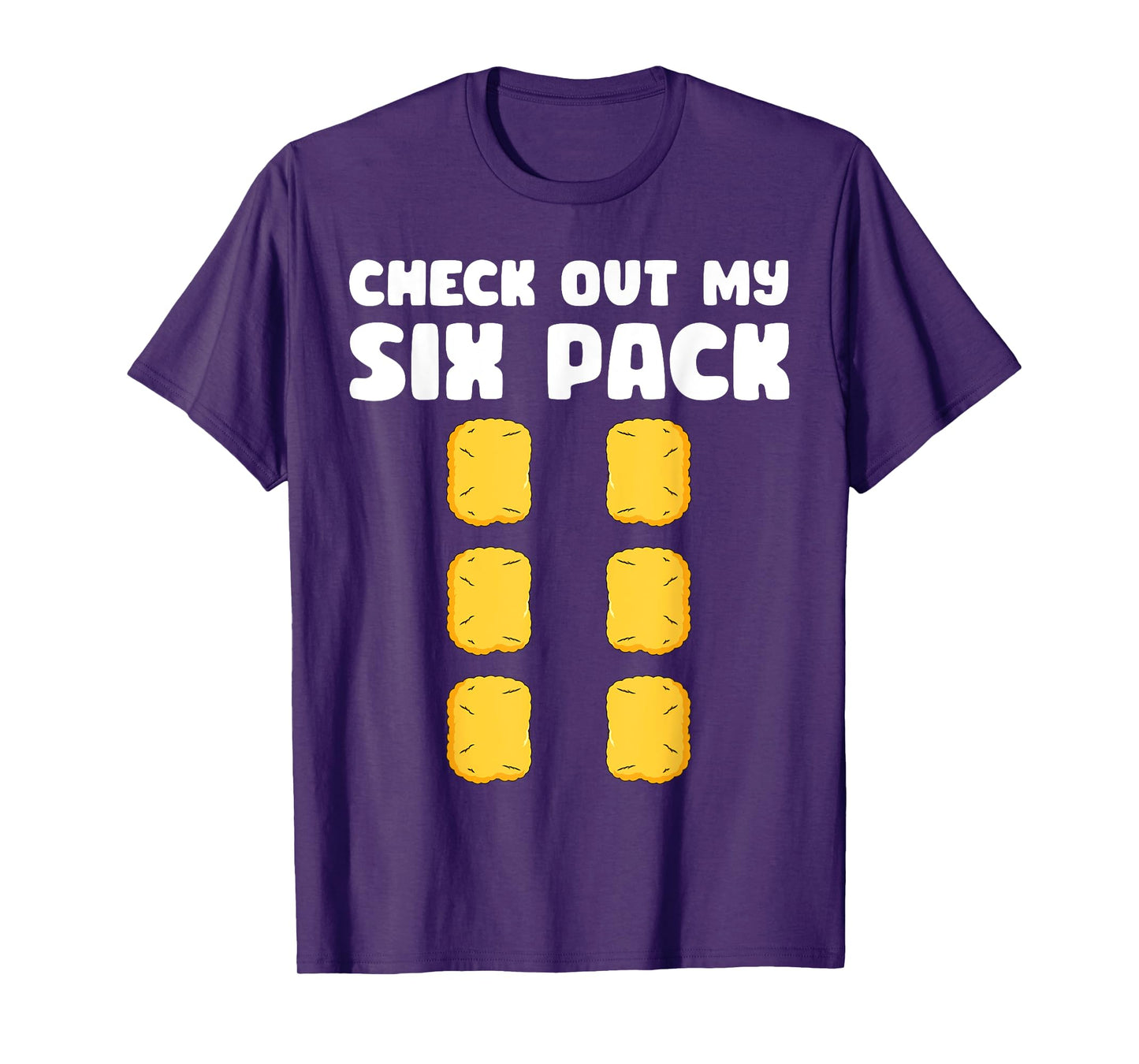 Checkout My Six Pack Funny Chicken Nugget Saying T-Shirt