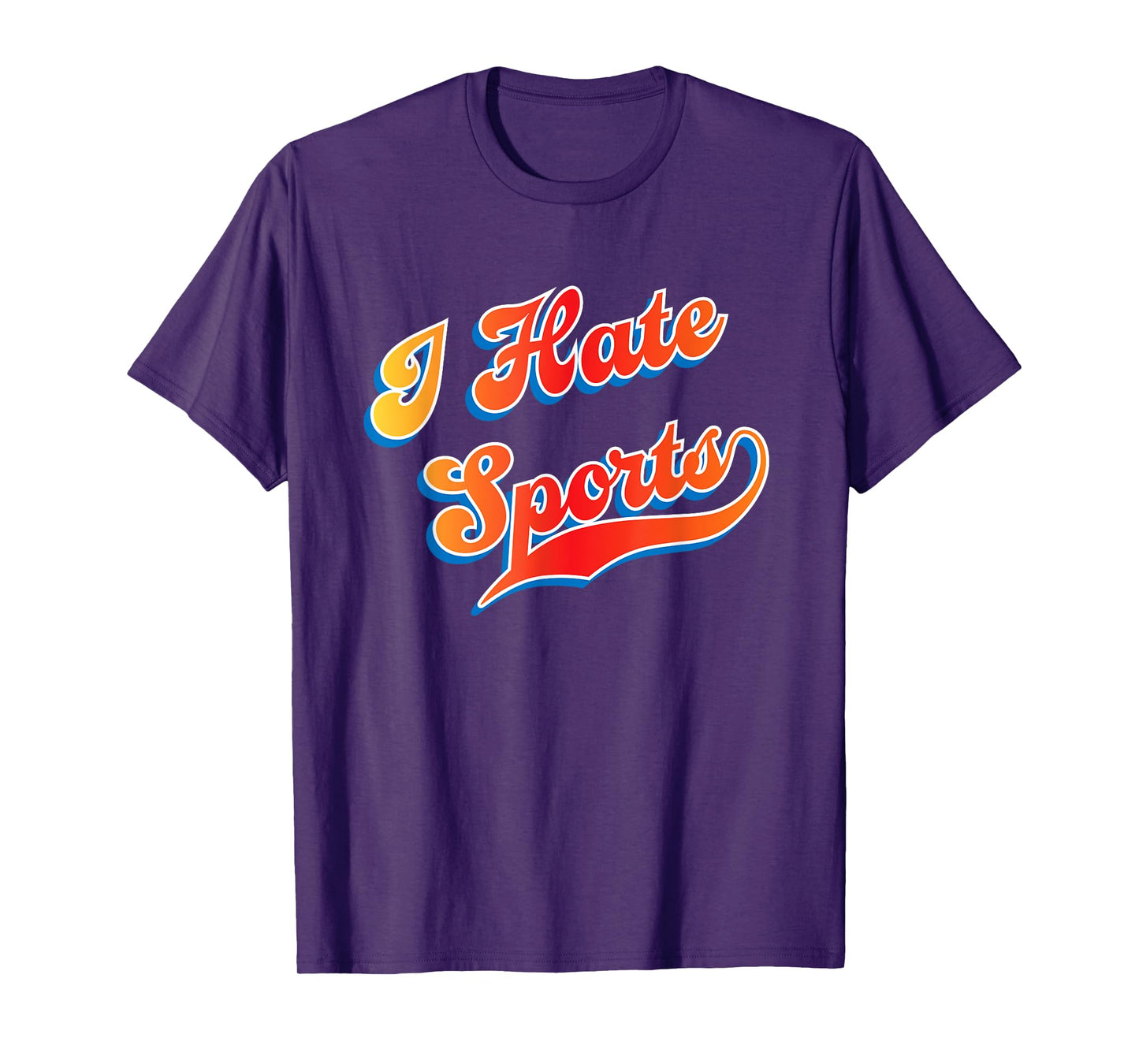 I Hate Sports T-Shirt