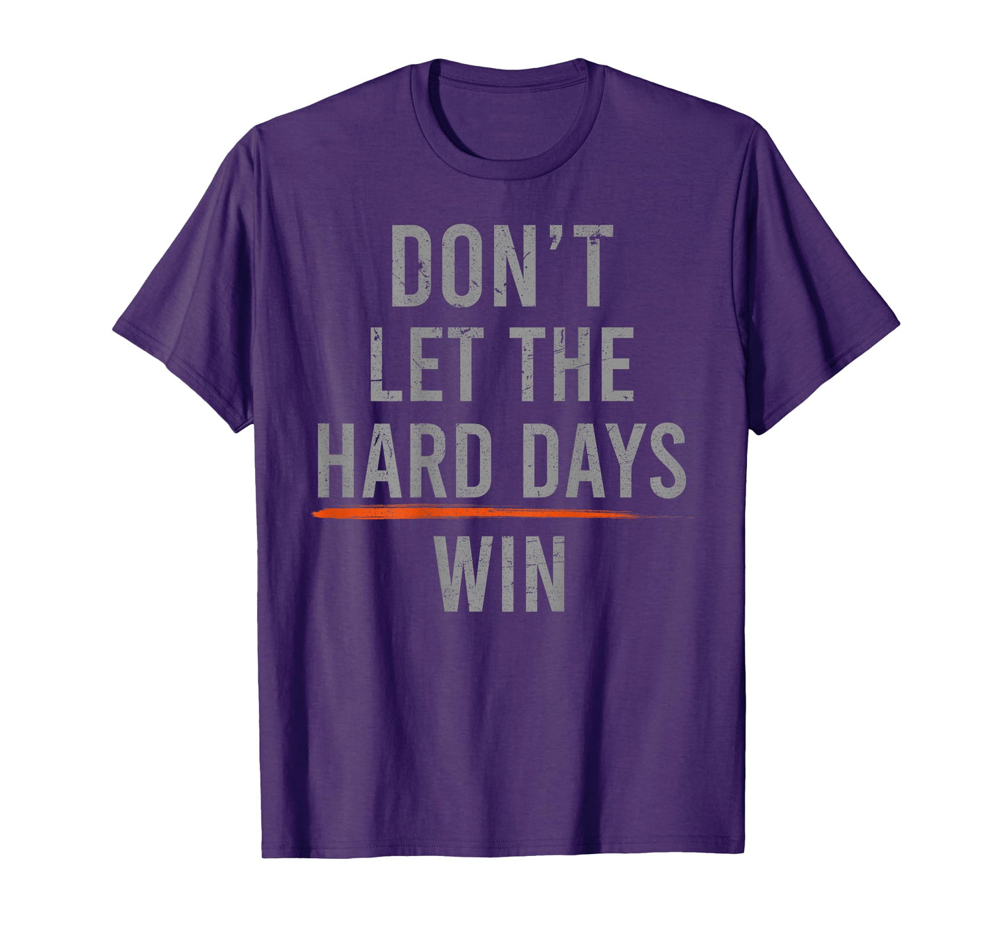 Don't Let The Hard Days Win Funny Vintage (on back) T-Shirt