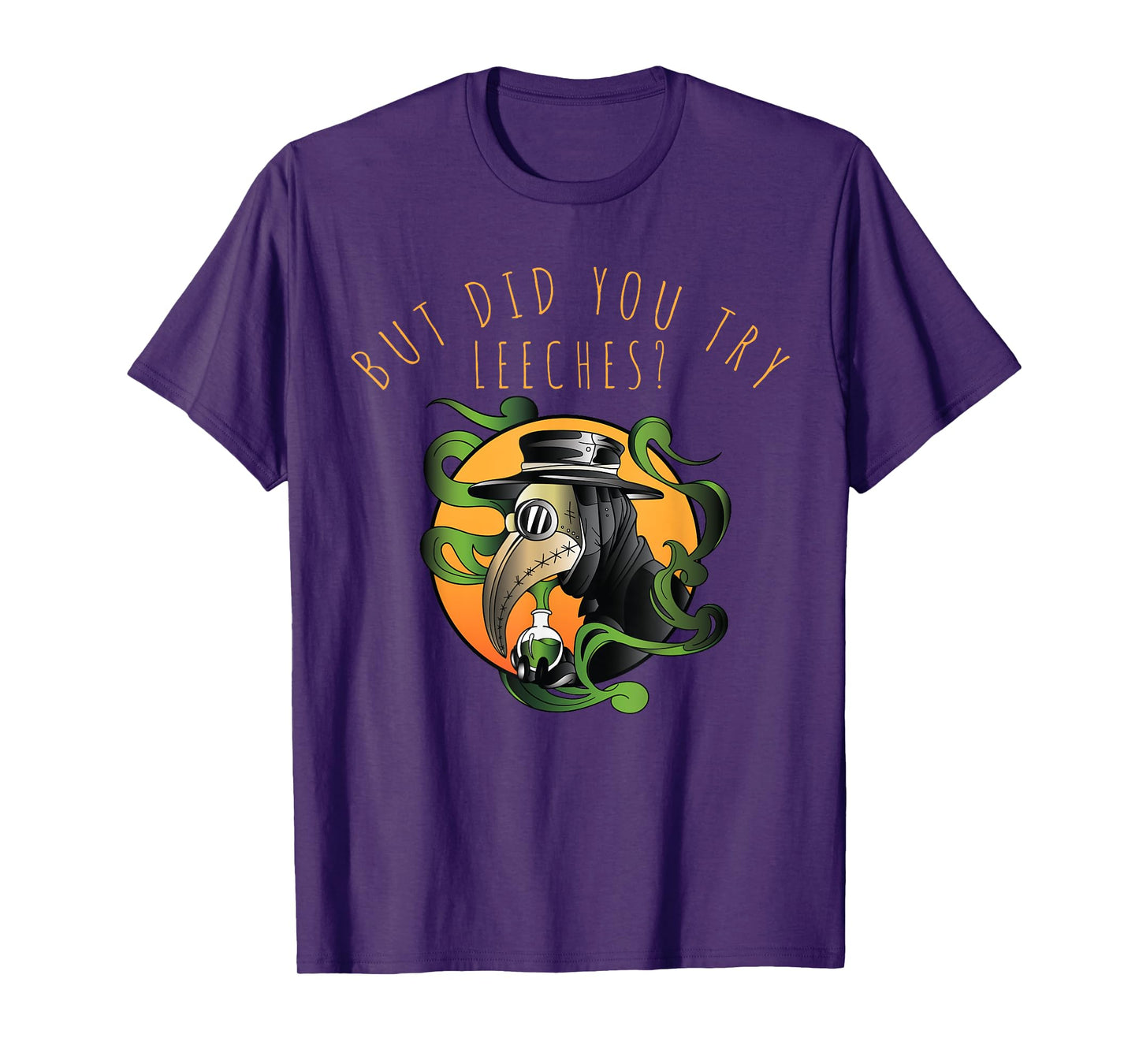 But Did You Try Leeches Middle Age Medicine Steampunk T-Shirt