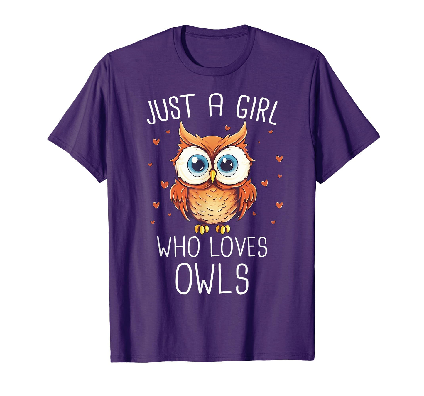 Owl Just A Girl Who Loves Owls T-Shirt