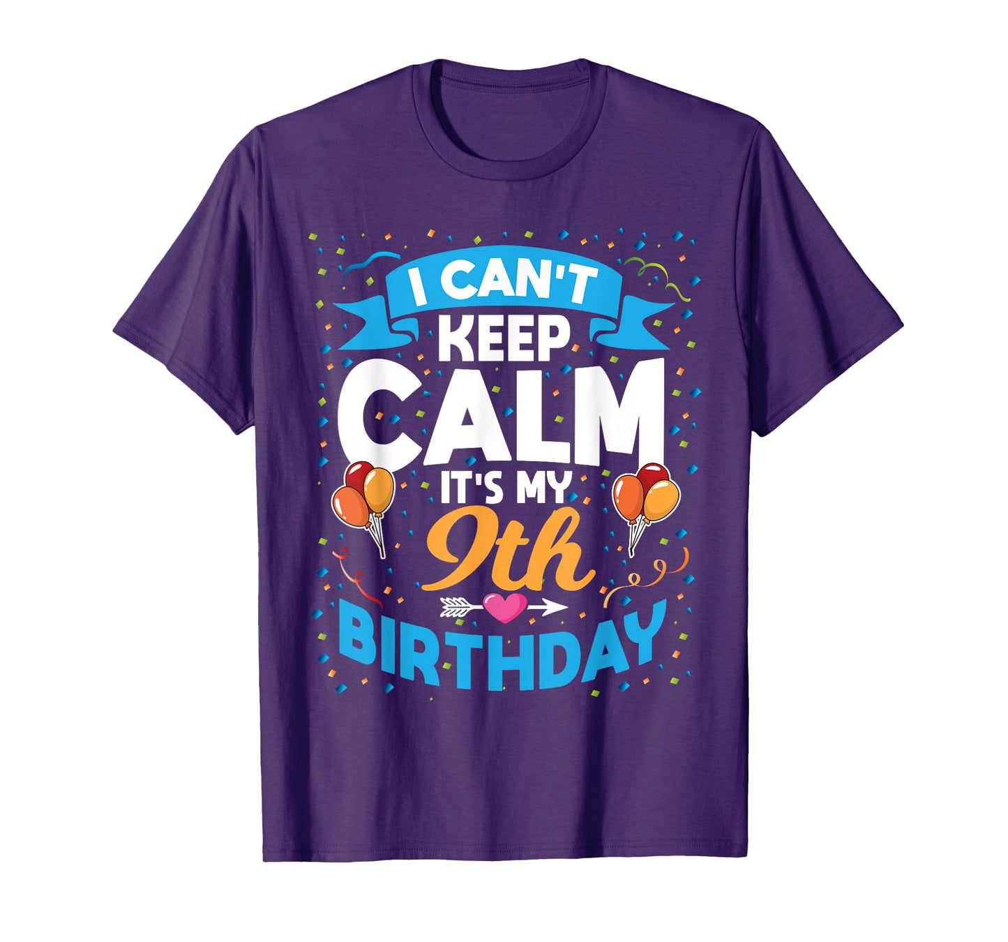 9 Year Old Gift I Can't Keep Calm It's My 9th Birthday T-Shirt