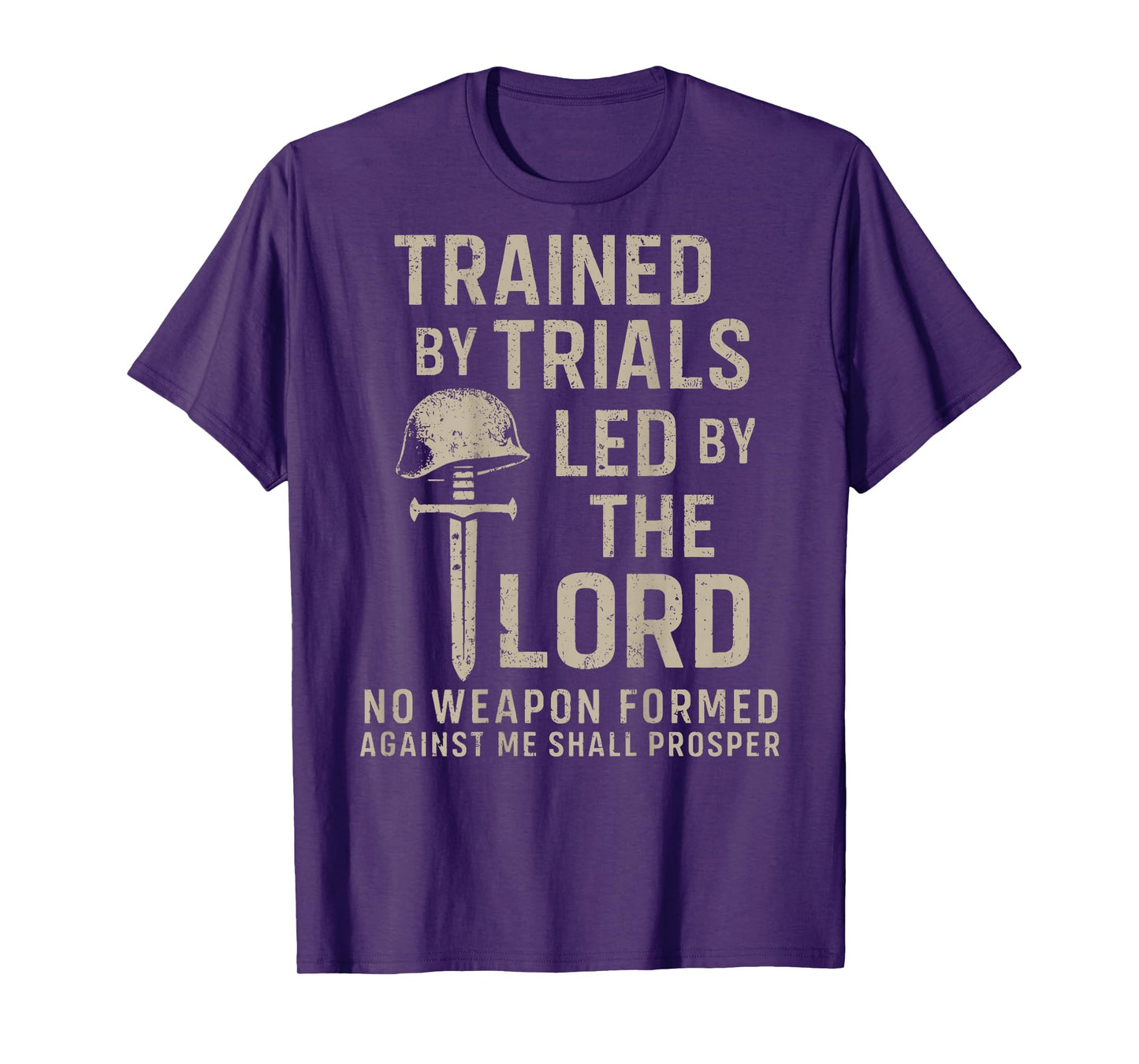 Trained by Trails Lead by The Lord No Weapon Formed Against T-Shirt