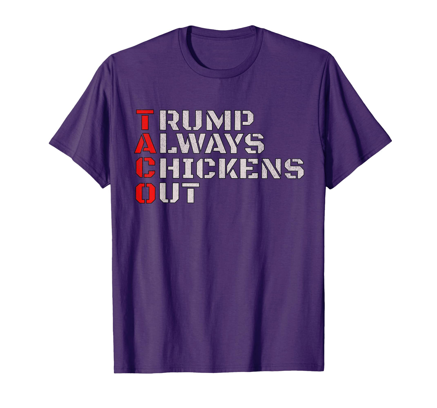 Taco Humor, Trump Always Chickens Out T-Shirt