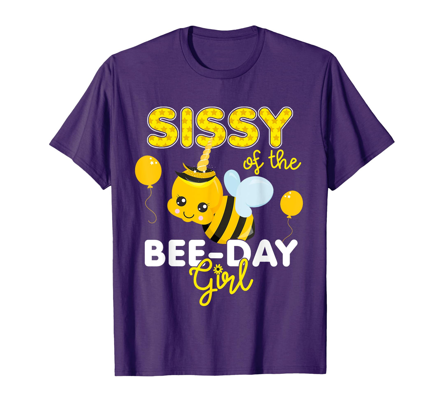 Sissy of the Bee Day Girl Bee Themed Fun Bday Matching Party T-Shirt