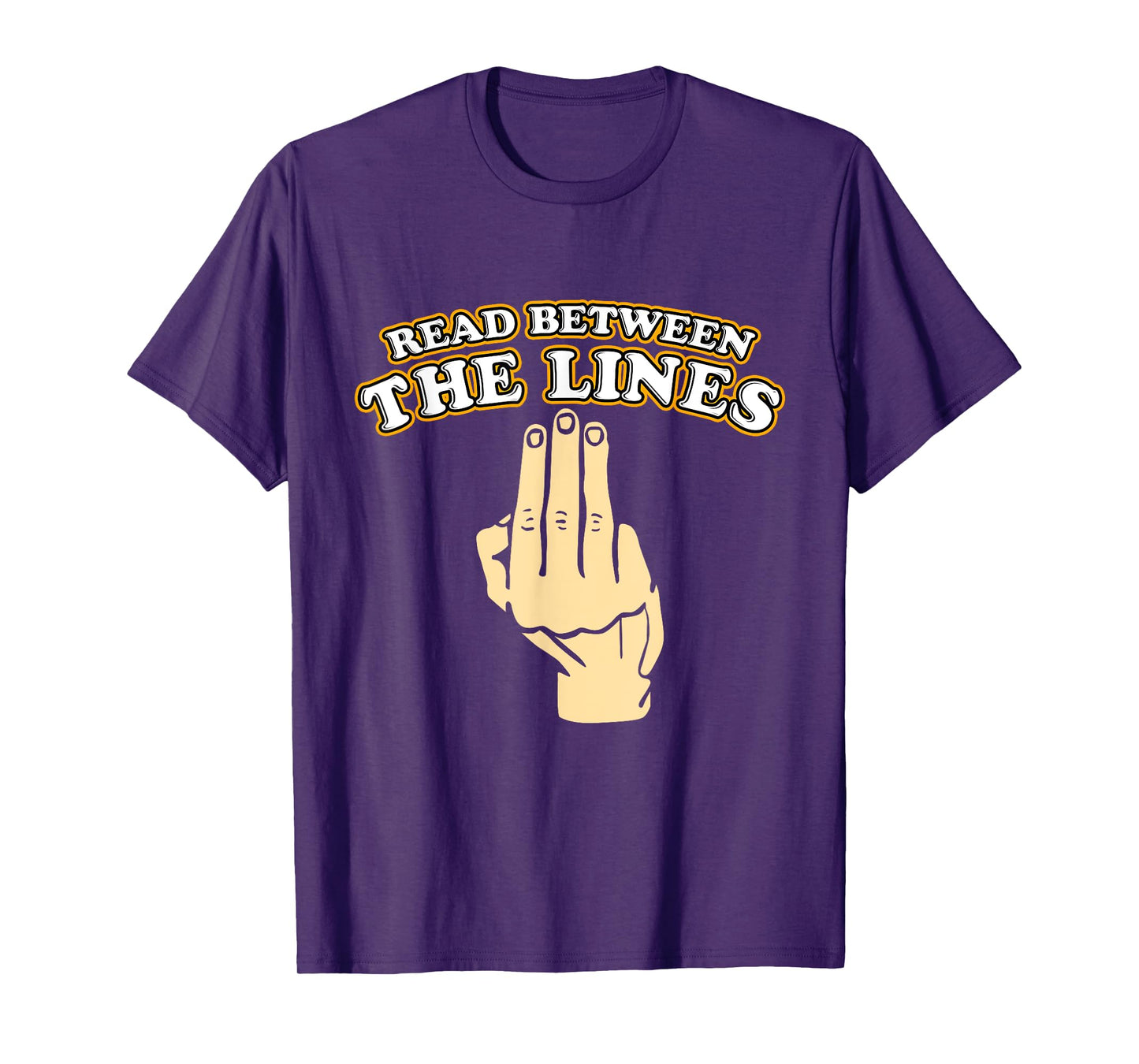 Funny Read Between The Lines Middle Finger T-Shirt