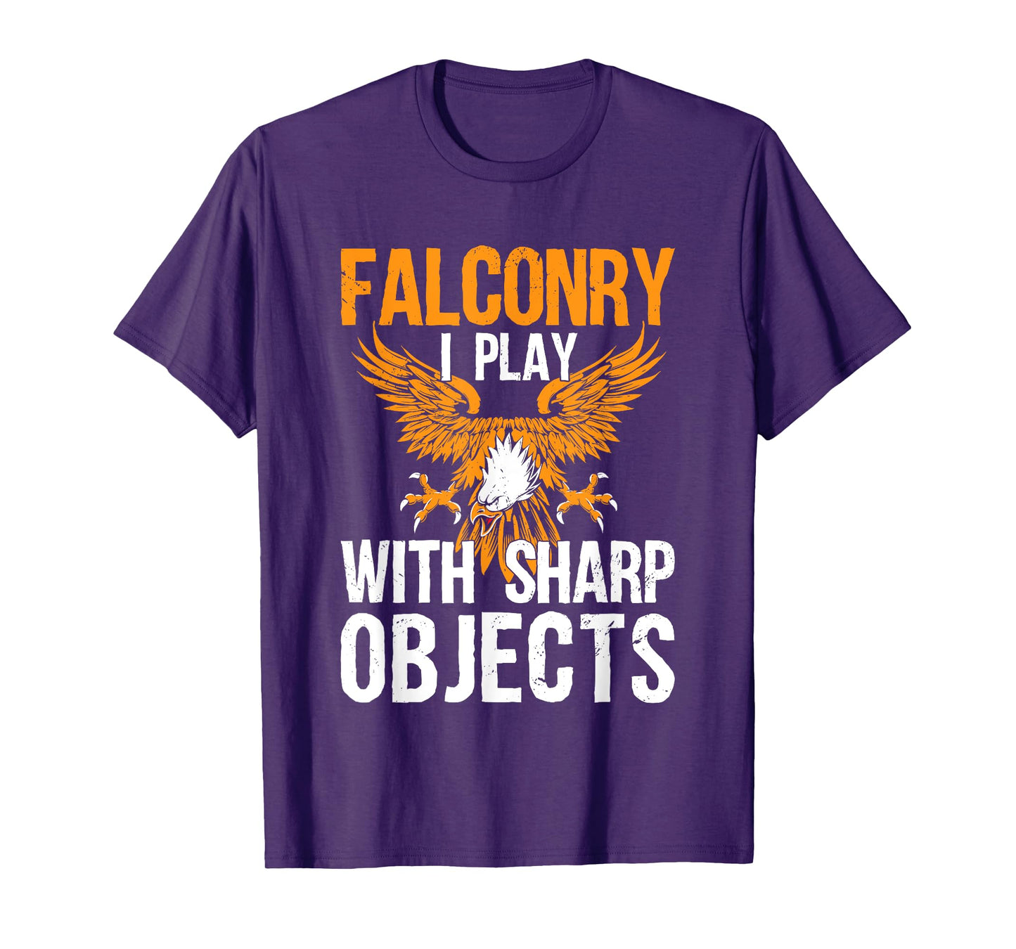 Falconry I Play With Sharp Objects Falconer Hawking T-Shirt