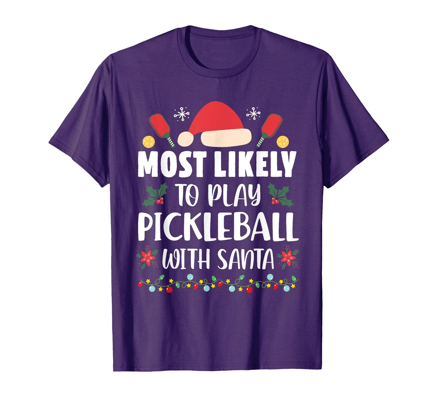 Most Likely To Play Pickleball With Santa Family Christmas T-Shirt