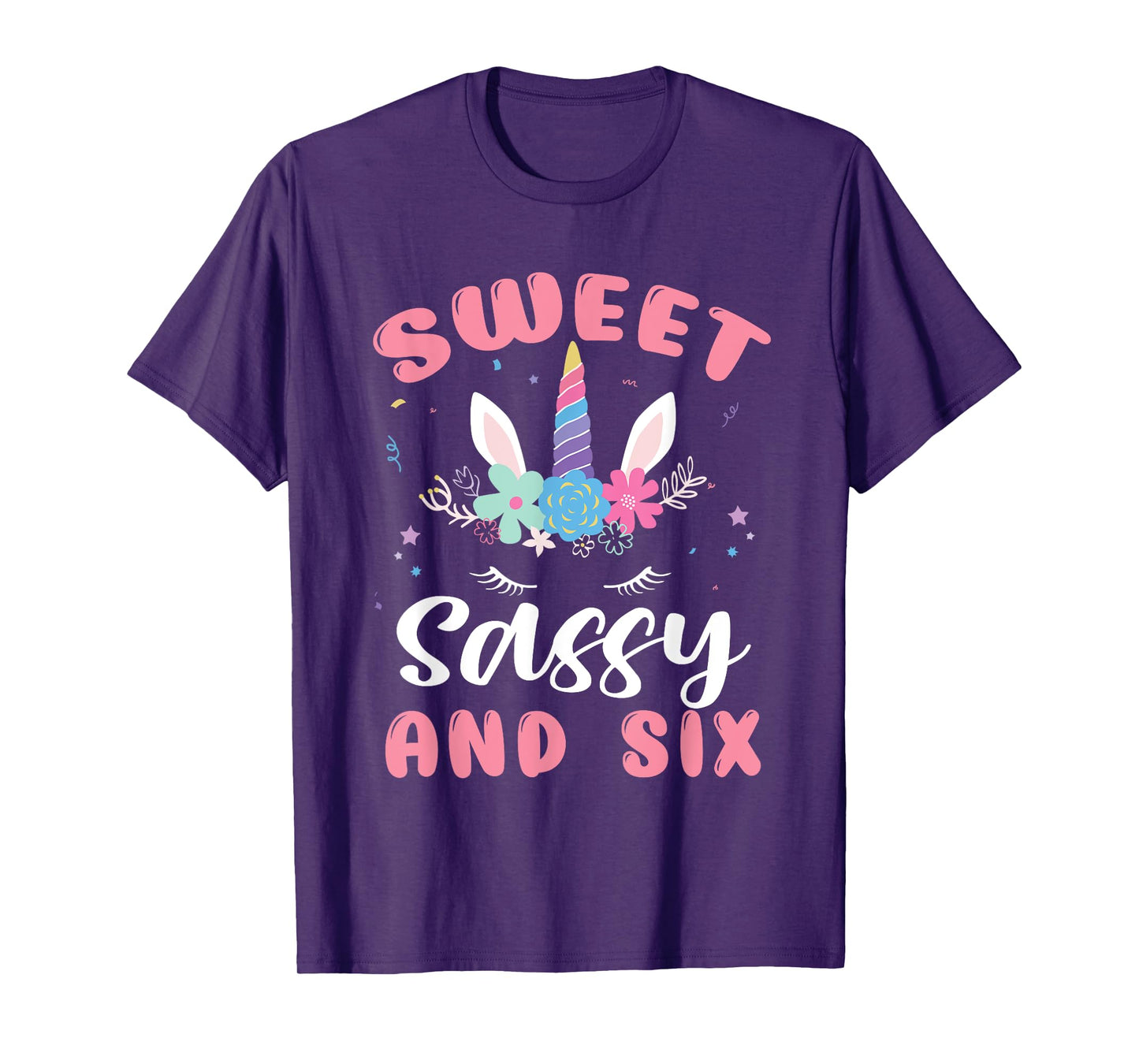 Sweet Sassy And Six Unicorn 6th Birthday Girls 6 Year Old T-Shirt