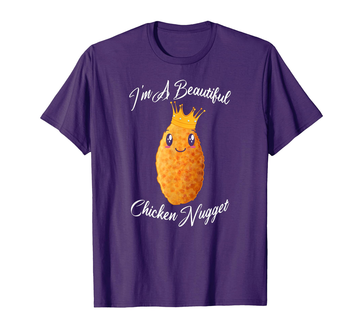 I'm A Beautiful Chicken Nugget Fried Chicken Lovers Gift T-Shirt