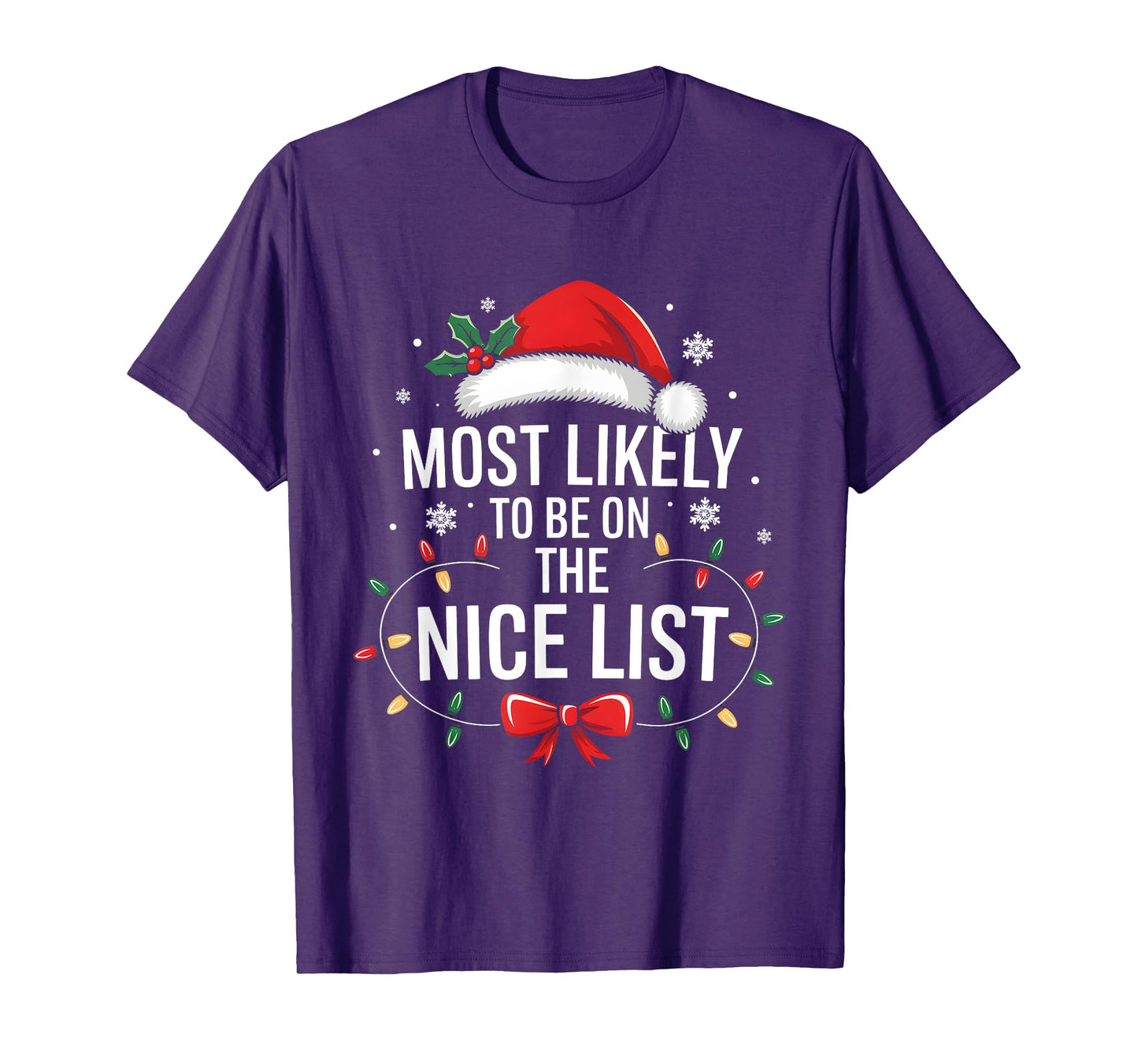 Most Likely To Be On The Nice List Funny Xmas Family Holiday T-Shirt